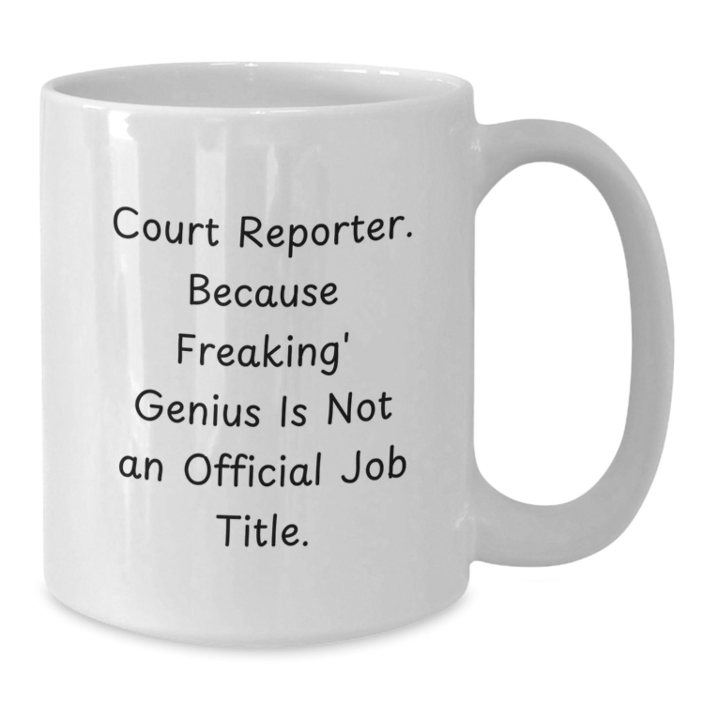Funny Court Reporter Gifts for Her, 'Court Reporter. Because Freaking' genius Is Not An Official Job Title.' White Coffee Mug, Birthday Unique Gifts from Friends - Additional