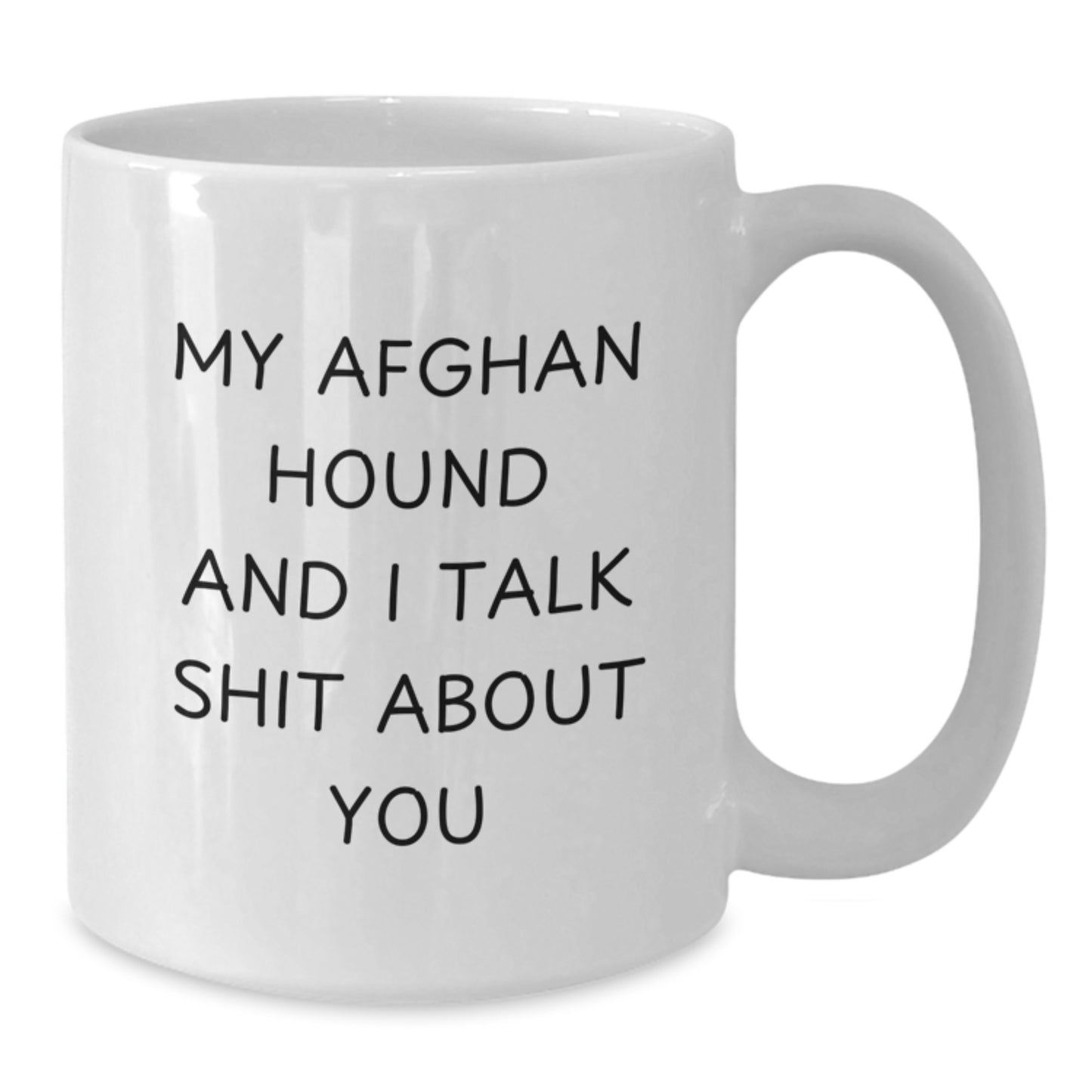 Afghan Hound Dog White Coffee Mug - Funny Quote Gifts for Men and Women - Christmas Unique Ideas for Family and Friends - Additional