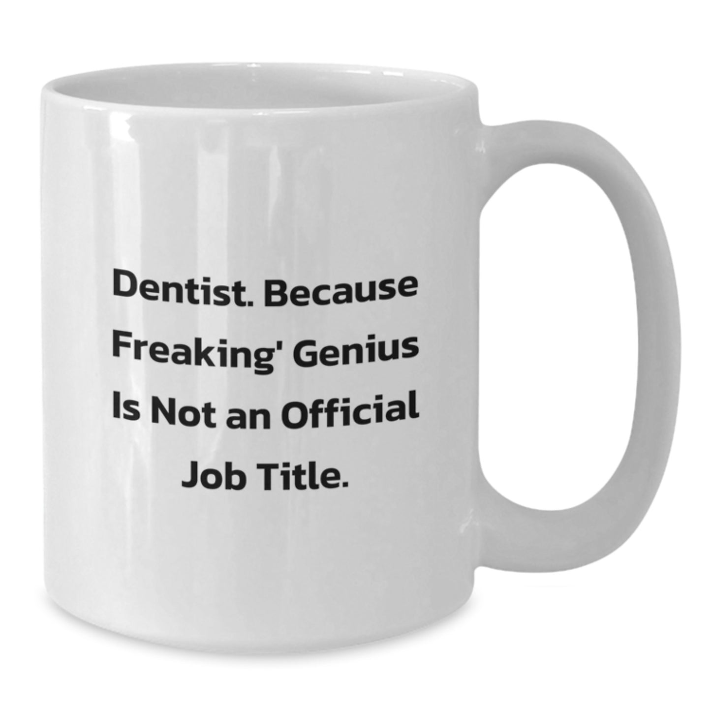 Funny Dentist Quotes, Gifts for Dentist, White Coffee Mug, Unique Christmas Unique Gifts from Friends, Family to Men, Women, Coworkers - Additional