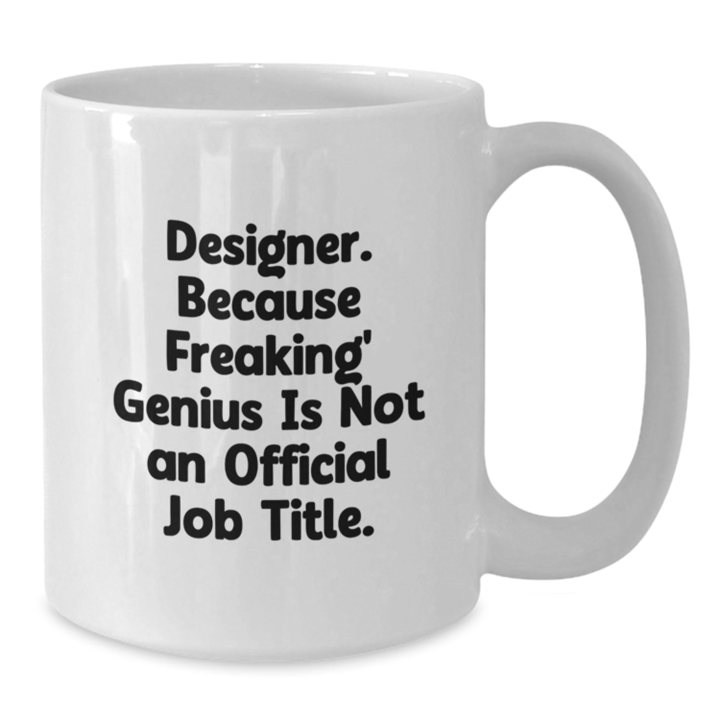 Funny Designer Gifts from Friends to Graduating Freaking' genius, White Coffee Mug for Men, Women, Coworkers, or Family - Additional