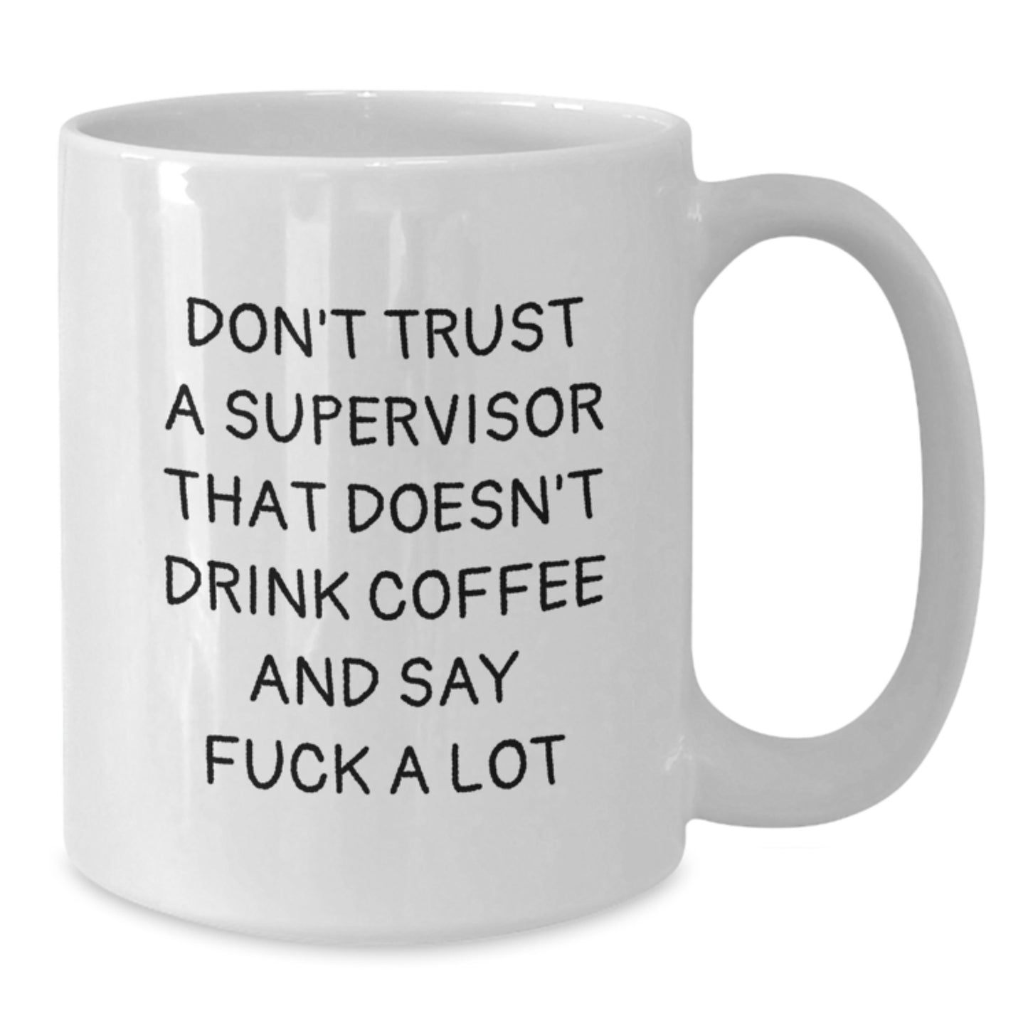 Funny Supervisor Gifts from Friends, Unique White Coffee Mugs for Graduation with Quirky Quote 'Don't Trust A Supervisor That Doesn't Drink Coffee And Say F--k A Lot', Gifts for Supervisor - Additional