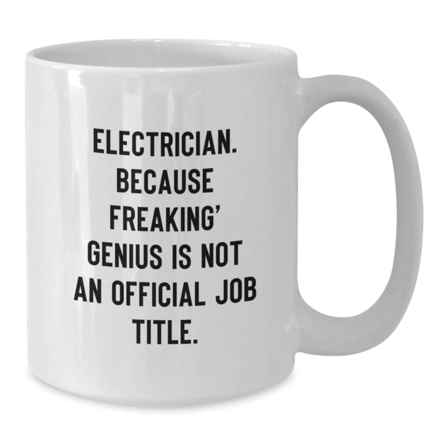Funny Electrician Gifts White Coffee Mugs - Gifts from Men to Electrician Friends - Unique Christmas Unique Gifts - Additional