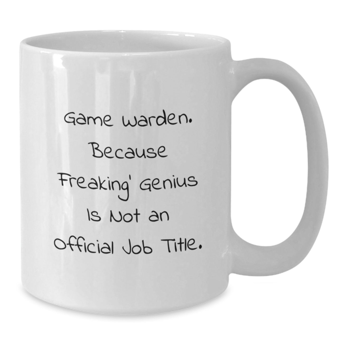 Funny Game Warden Gifts from Friends, White Coffee Mug, Perfect for Game Wardens Birthday Unique - Additional
