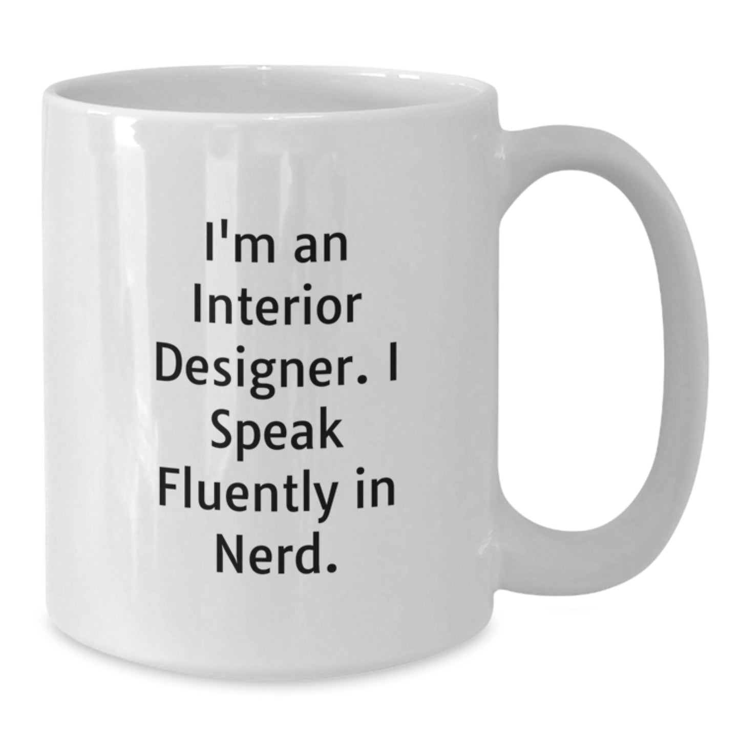 Interior Designer Gifts for Men, Funny White Coffee Mug, 11oz or 15oz, Gifts from Family, Perfect for Interior Designer Friends - Additional