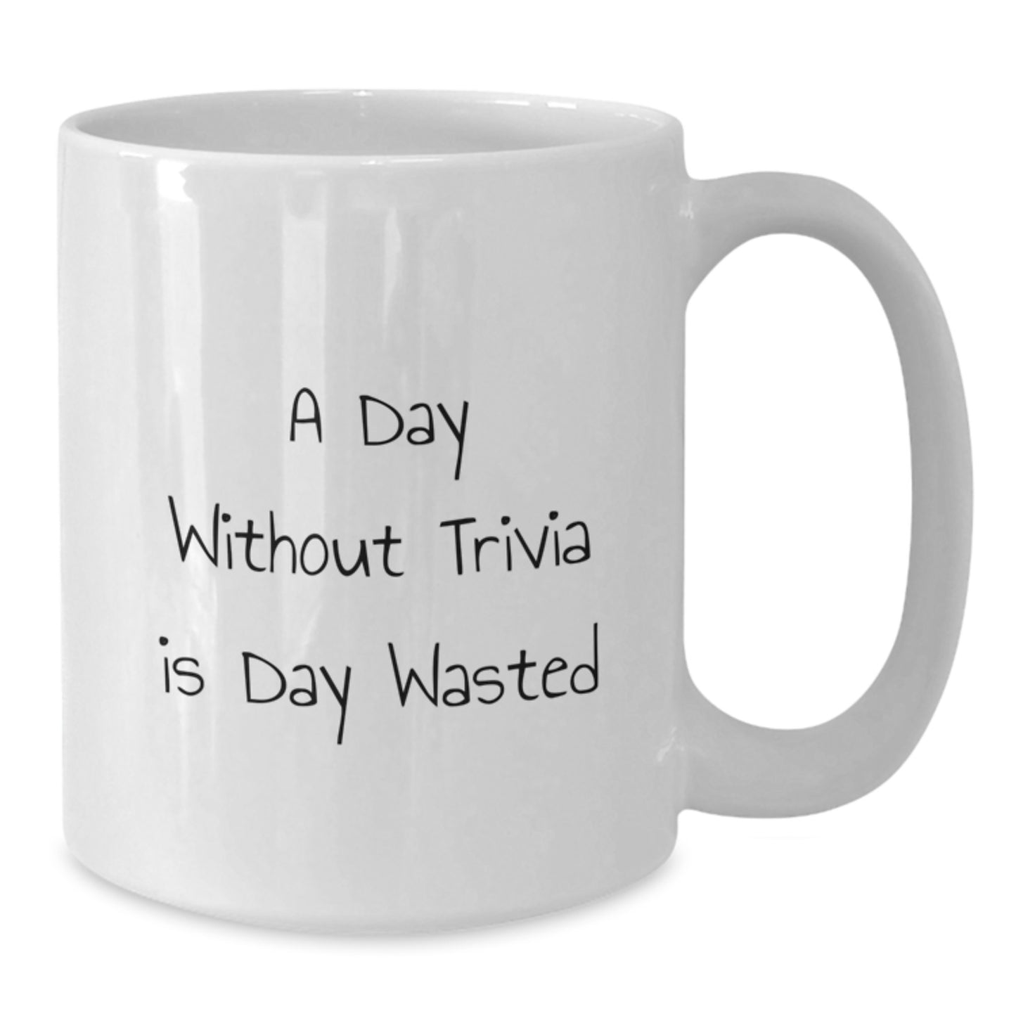 Trivia Enthusiast Gift for Friends, White Coffee Mug, Funny Quote 'A Day Without Trivia Is Day Wasted' Unique Birthday Unique Gifts from Family, Friends for Trivia Lovers - Additional