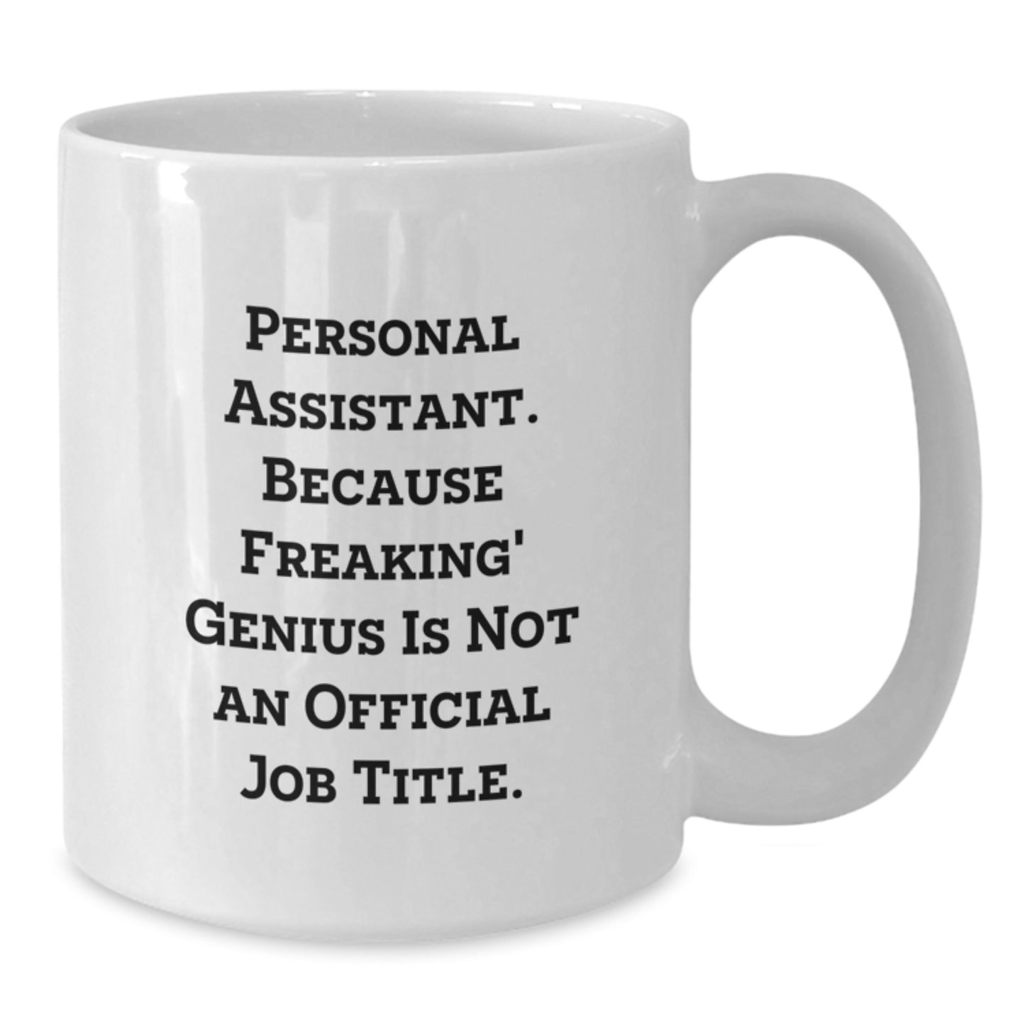 Personal Assistant White Coffee Mug Gifts from Friends for Men and Women Funny Christmas Unique Mugs - Additional
