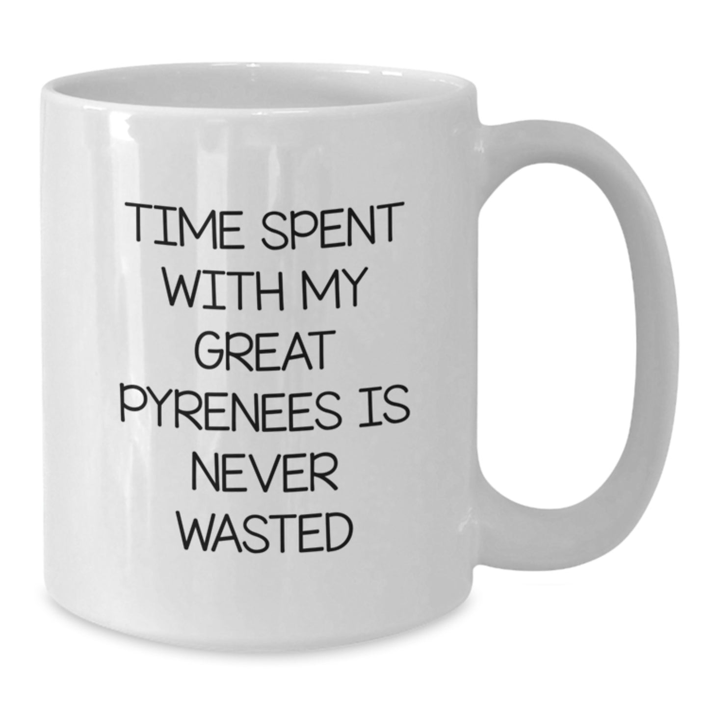 Funny Great Pyrenees Dog Coffee Mugs Gifts for Great Pyrenees Dog Lovers from Men, Women, Friends, Family - White Coffee Mug 11oz or 15oz - Additional