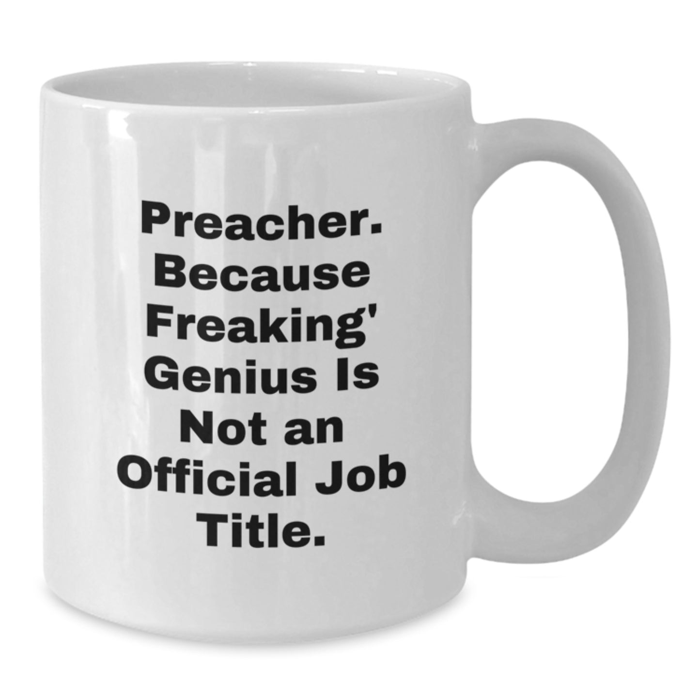 Funny Preacher White Coffee Mug Gifts from Friends for Preacher, White Coffee Mug, Christmas Unique Gifts - Additional