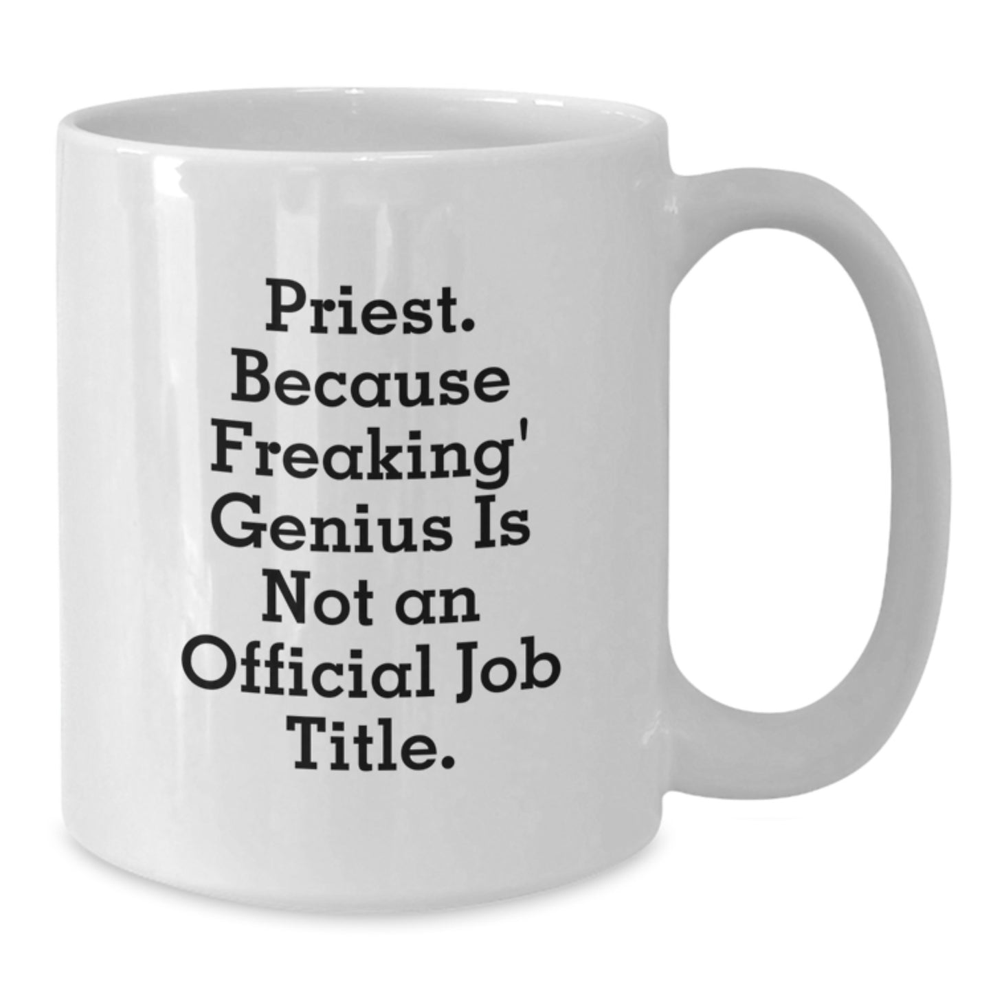 Funny Priest Mug Gifts for Priest from Men, Unique White Coffee Mug for Priest on Mother's Day, Gifts from Family to Priest - Additional