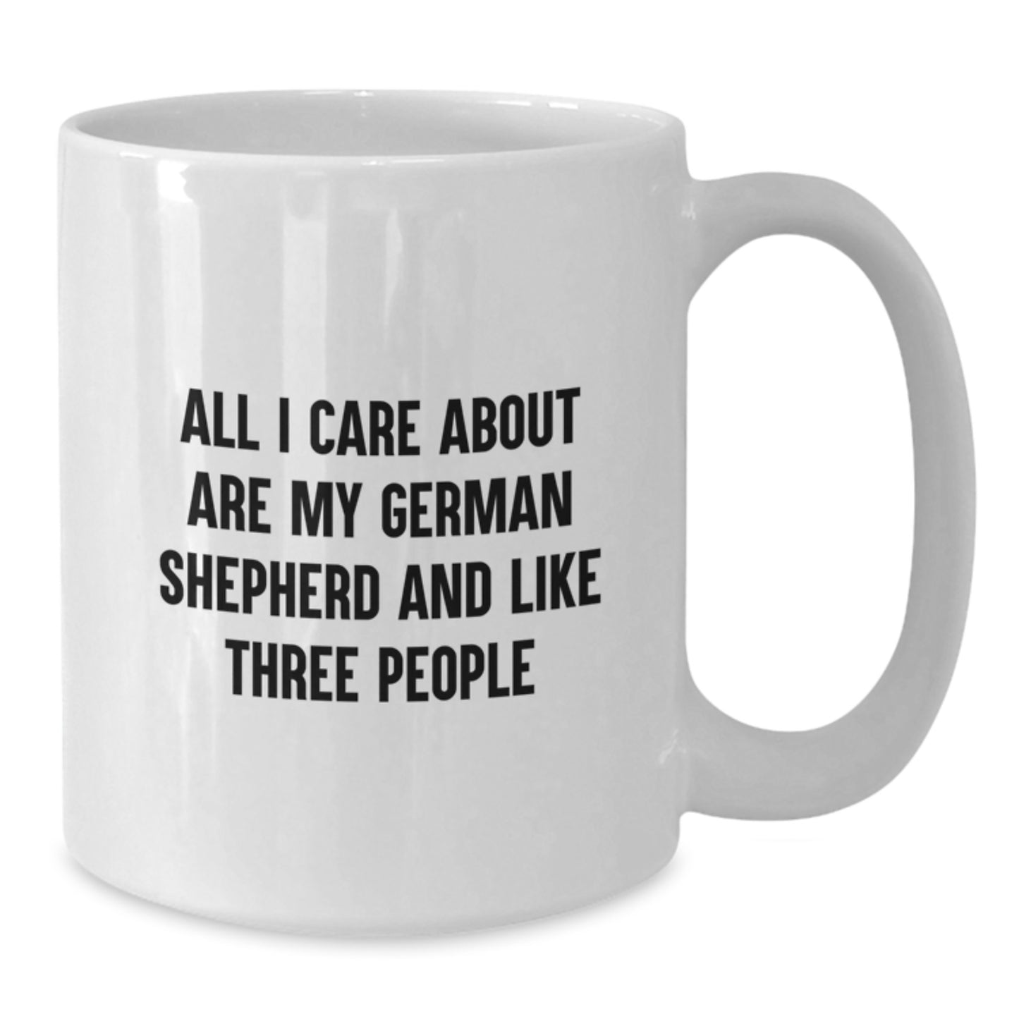 German Shepherd Dog Lovers Gifts Funny Mugs for Men Women Friends Family from the Heart, 'All I Care About Are My German Shepherd And Like Three People' Quote for Birthday Unique Gifts - Additional