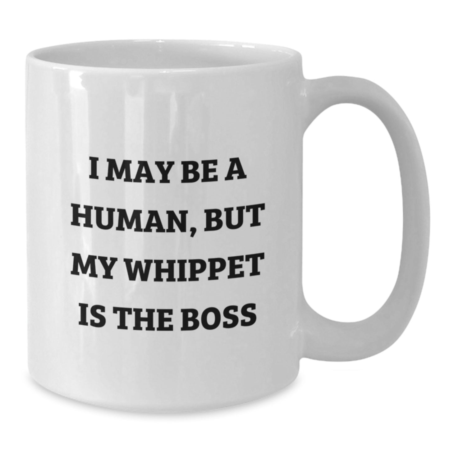 Funny Whippet Dog Gifts from Friends, Birthday Unique Gifts for Whippet Dog Lovers, White Coffee Mug with I May Be A Human, But My Whippet Is The Boss. - Additional