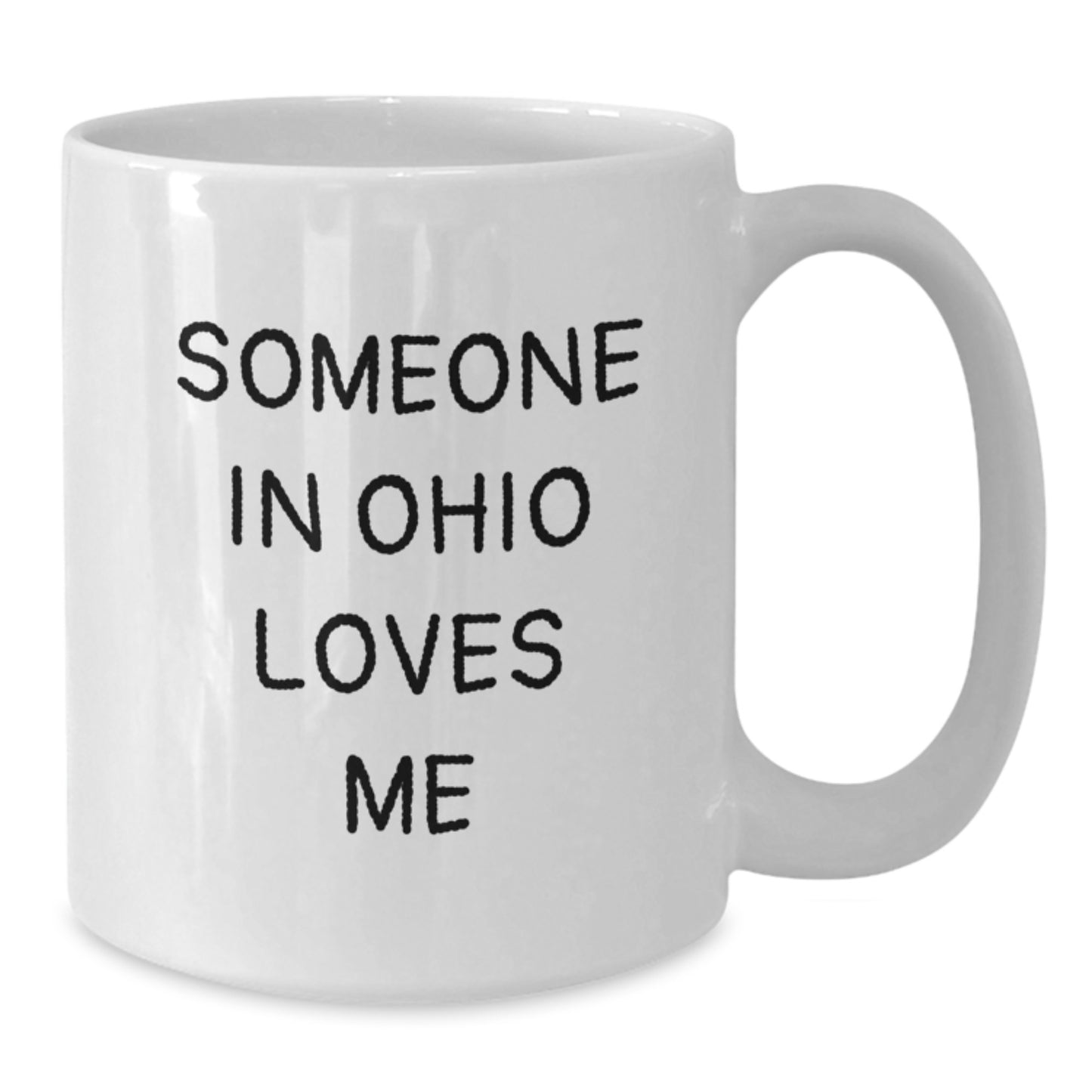 Funny Ohio Gifts for Friends - White Coffee Mug - 'Someone In Ohio Loves Me' Birthday Unique Gifts from Ohioans to Ohio Lovers - Additional