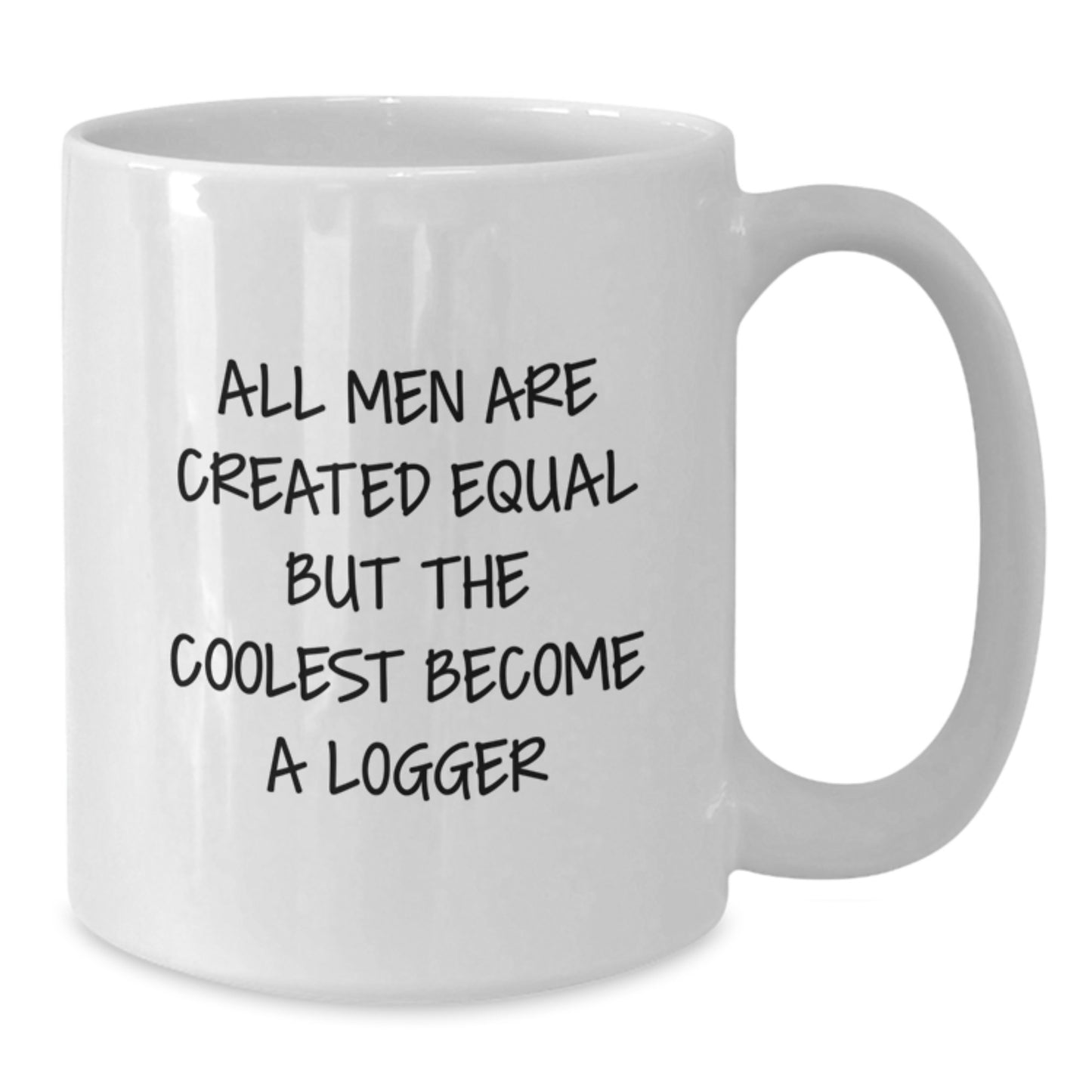 Funny Logger Gifts for Men, White Coffee Mug with Logger Quote, Christmas Unique Gifts from Friends - Additional