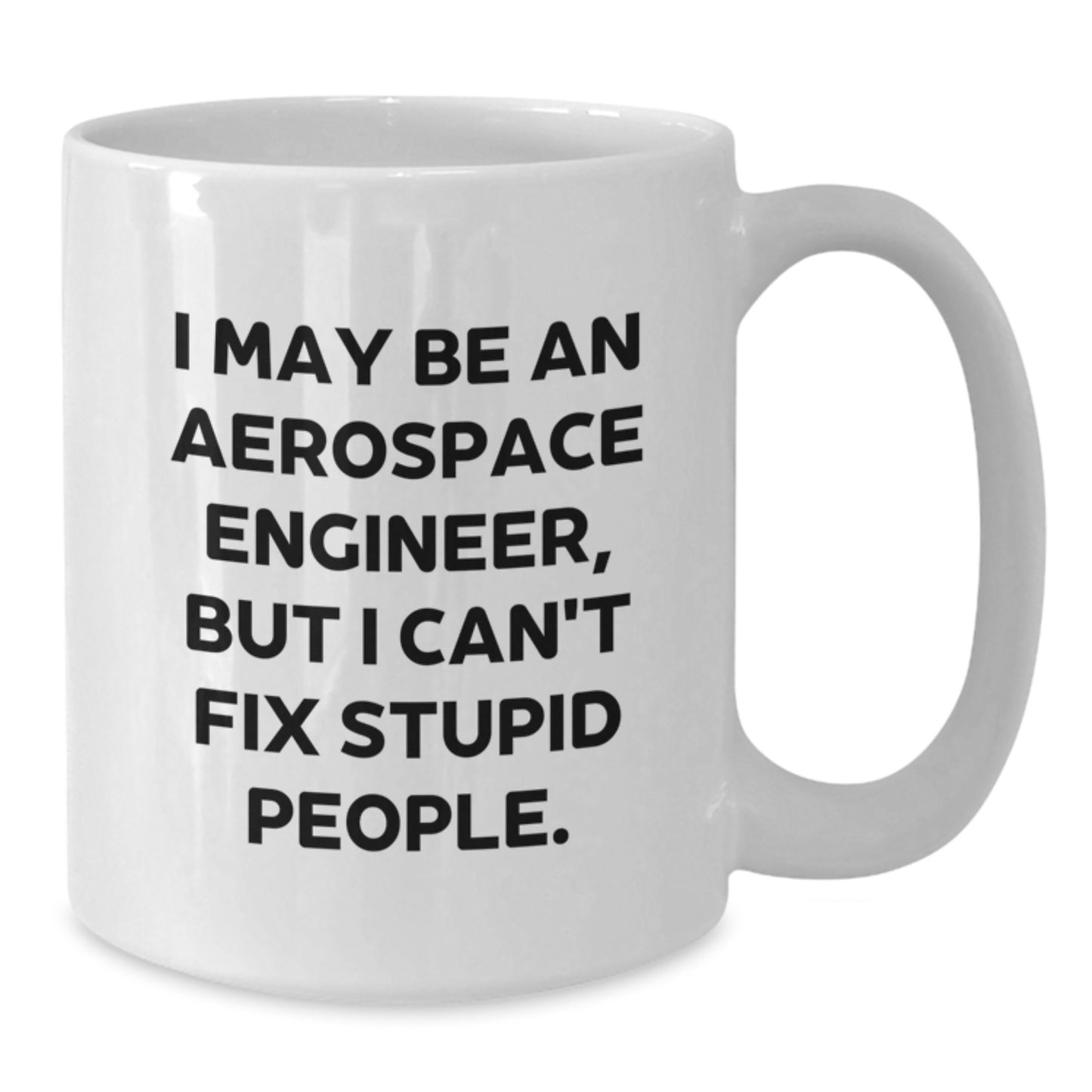 Funny Quote Gifts from Friends for Men, Christmas Unique Gifts for Aerospace Engineer, White Coffee Mug - Additional