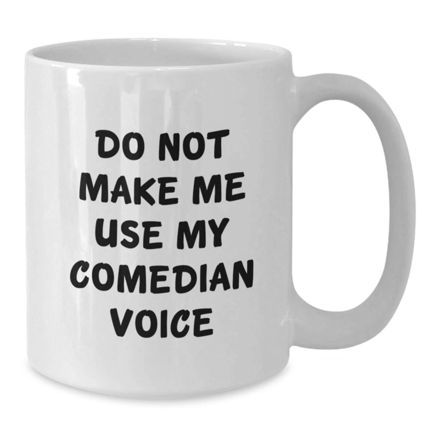Comedian White Coffee Mugs Funny Gift for Men Women Friends Family - 'Do Not Make Me Use My Comedian Voice' Christmas Unique Gifts - Additional