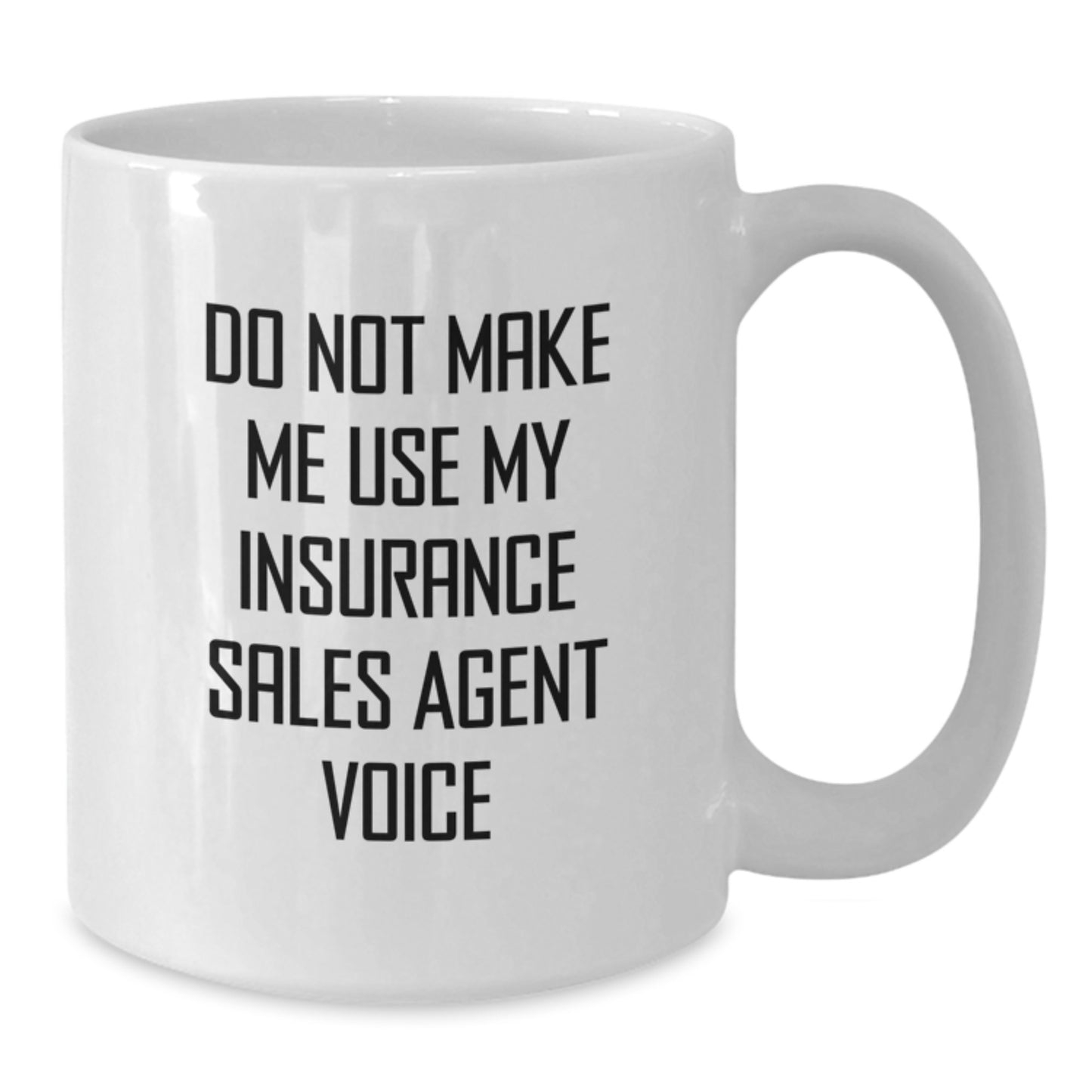 Funny Insurance Sales Agent Gifts from Friends for Men Unique White Coffee Mugs, Do Not Make Me Use My Insurance Sales Agent Voice, Funny Christmas Unique Gifts for Insurance Sales Agent - Additional
