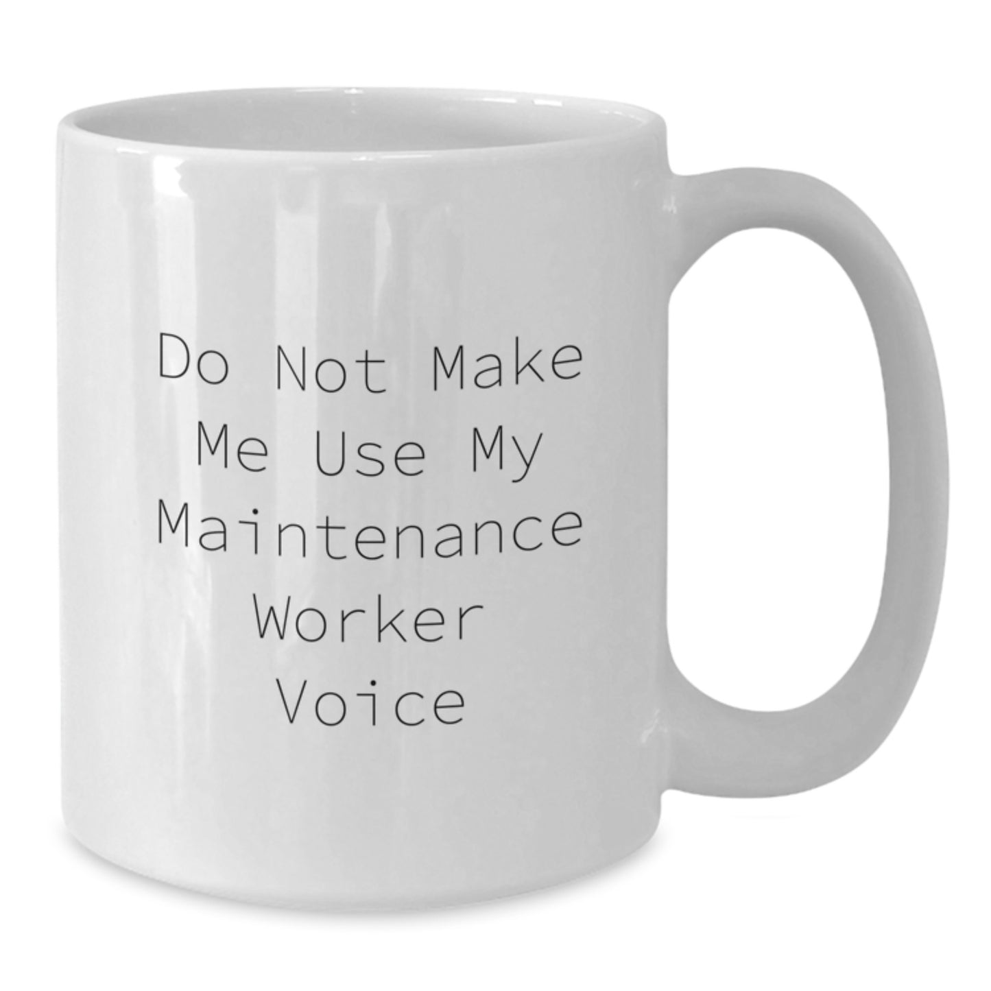 Funny Maintenance Worker Gifts from Friends and Family for Christmas Unique Mug 11oz 15oz White Ceramic - Additional