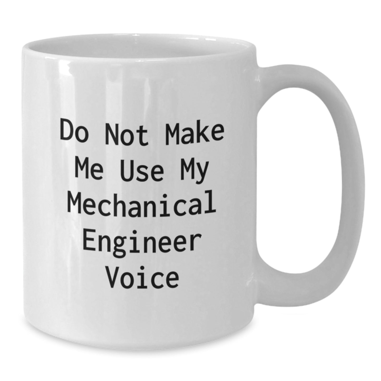 Funny Mechanical Engineer White Coffee Mug - Gifts from Friends and Family for Men and Women, Unique Graduation Unique Gifts for Mechanical Engineer, White Coffee Mug for Graduation Day - Additional
