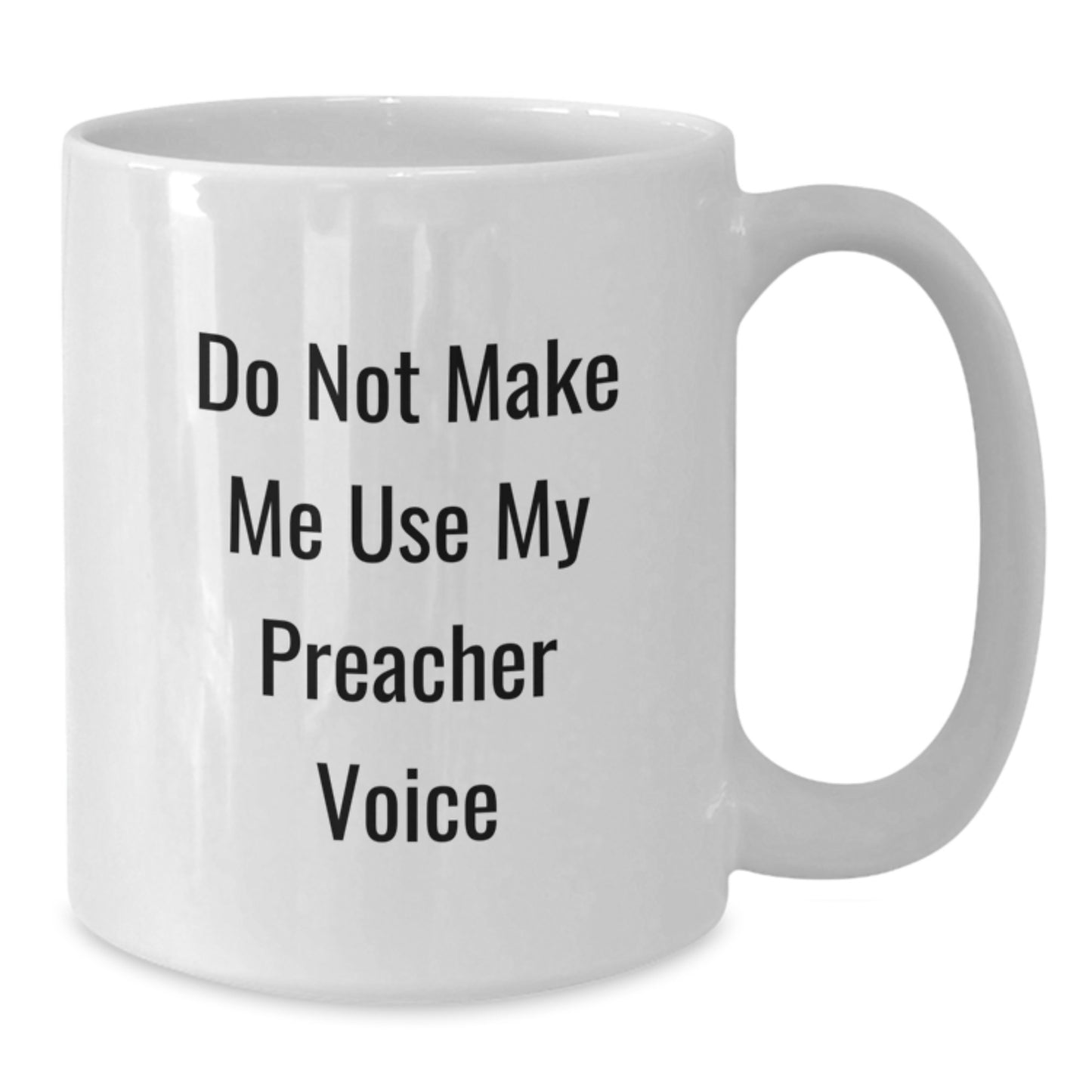 Funny Preacher Gifts from Friends for Men White Coffee Mugs, Christmas Unique Preacher Mug, Do Not Make Me Use My Preacher Voice - Additional