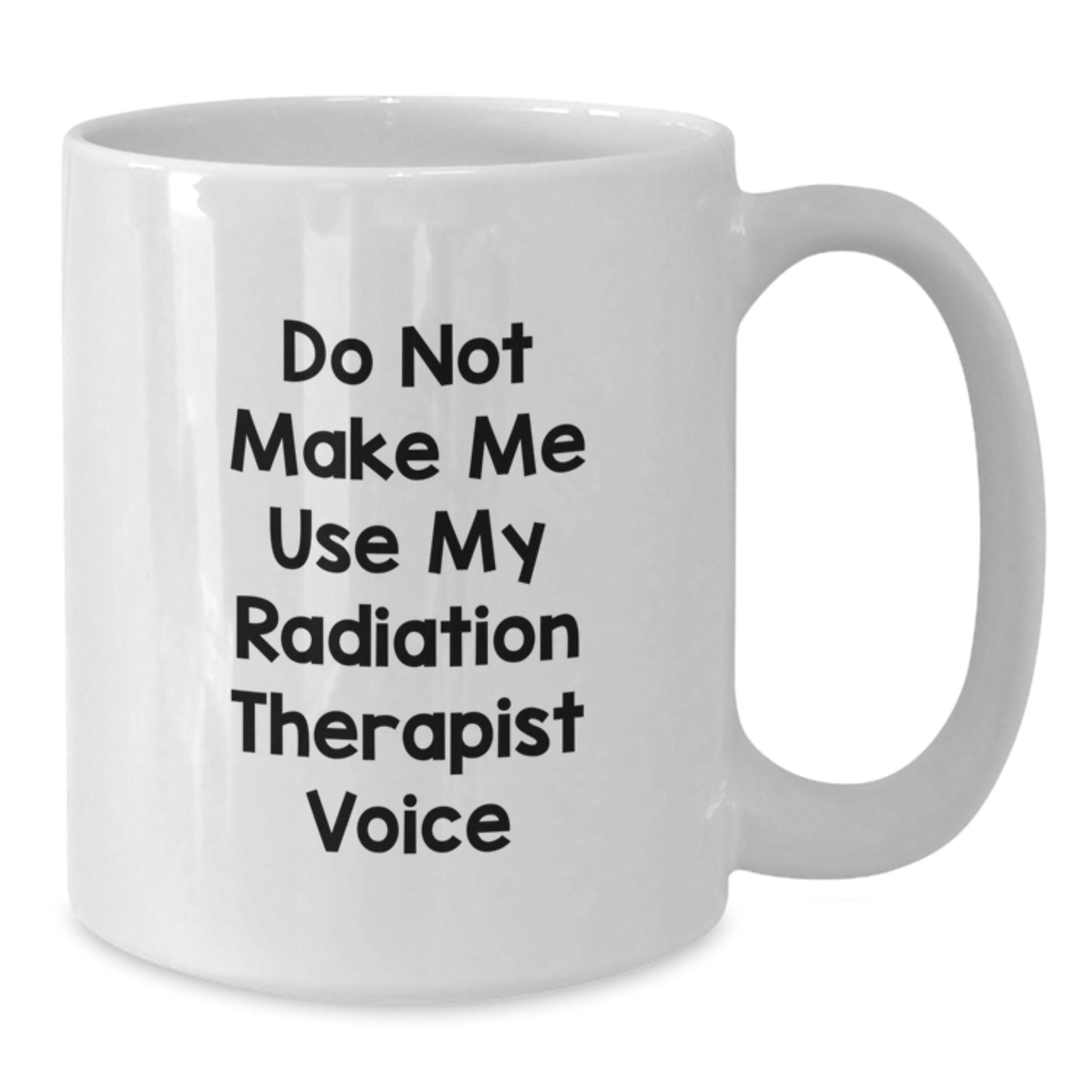 Funny Radiation Therapist Gifts for Men, Unique White Coffee Mug for Radiation Therapist Birthday, Gifts from Friends and Family - Additional