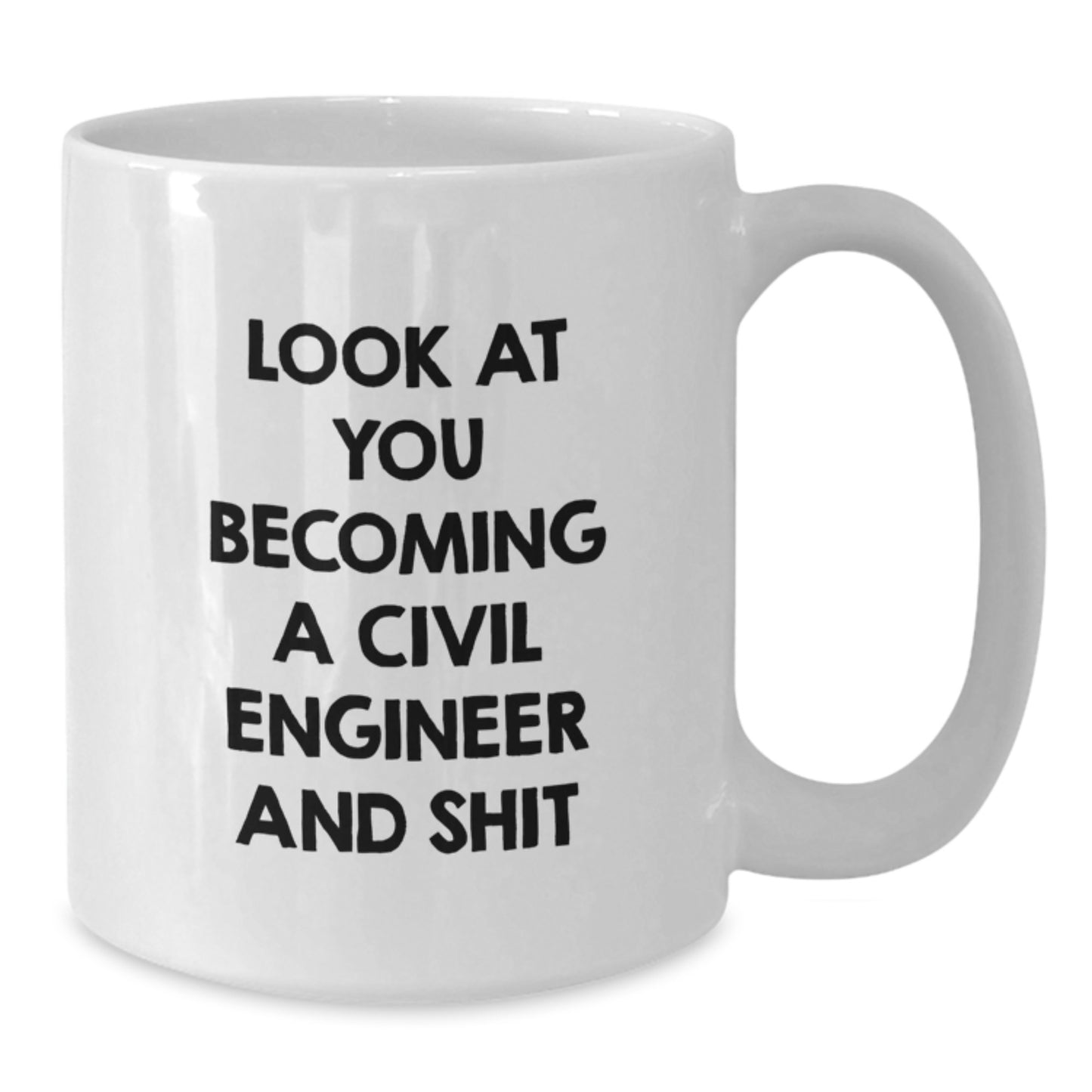 Funny Civil Engineer Gifts, White Coffee Mug for Graduation, 'Look At You Becoming A Civil Engineer And Shit' Quote, Gifts from Friends, Family, or Coworkers for Civil Engineers - Additional