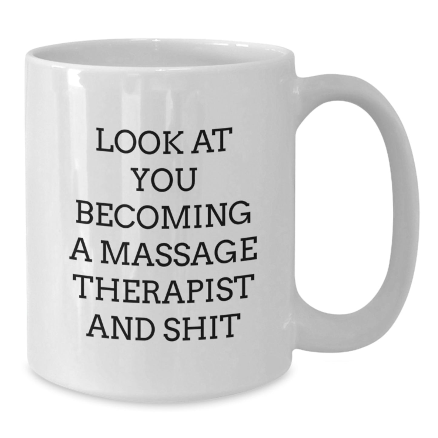 Funny Massage Therapist Gifts from Family, Unique White Coffee Mug for Massage Therapist, 'Look At You Becoming A Massage Therapist And Shit' Funny White Coffee Mug for Mother's Day - Additional