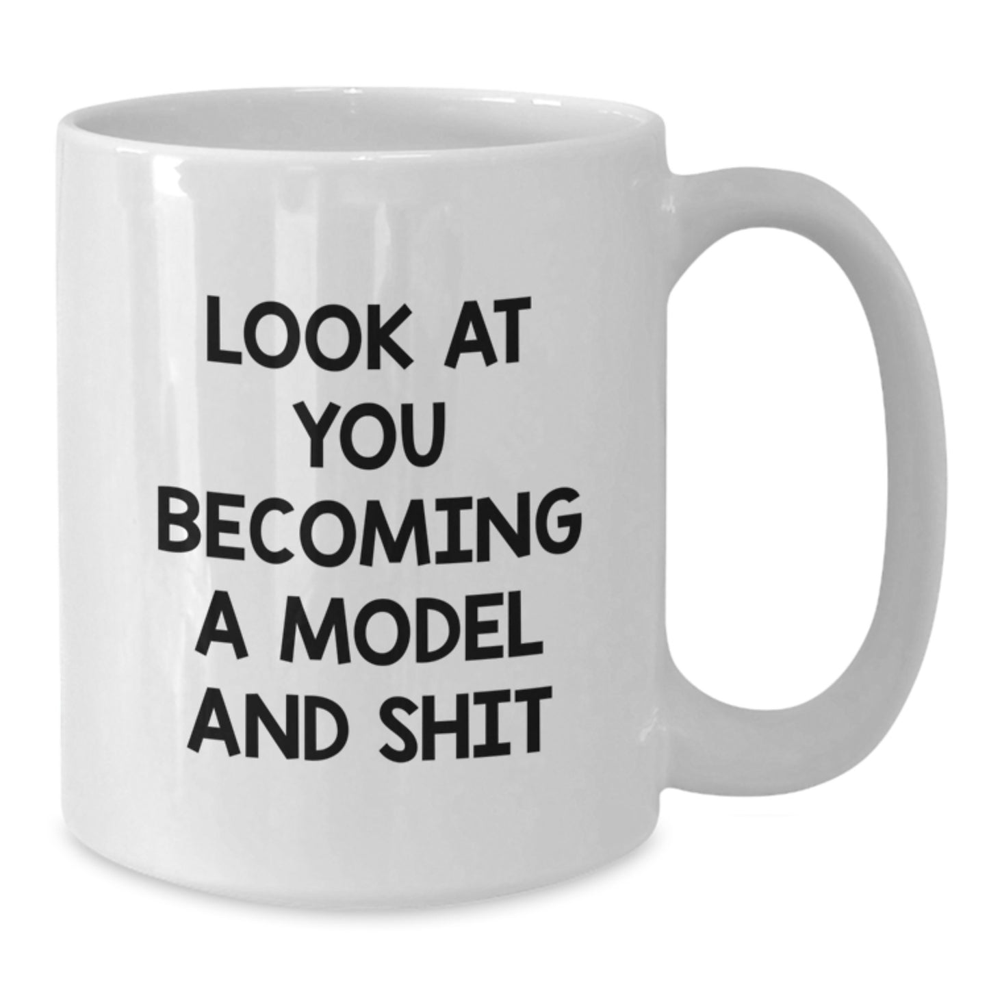 Funny Model White Coffee Mug Gifts for Model Friends, Gifts from Men, Women, Friends, Coworkers, Family - White Coffee Mug Model Quote Look At You Becoming A Model And Shit - Additional