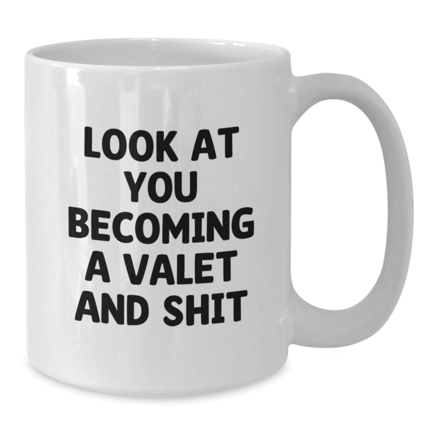 Funny Valet Gifts from Friends, White Coffee Mug for Valet Men at Christmas Unique Gifts, Look At You Becoming A Valet And Shit - Additional