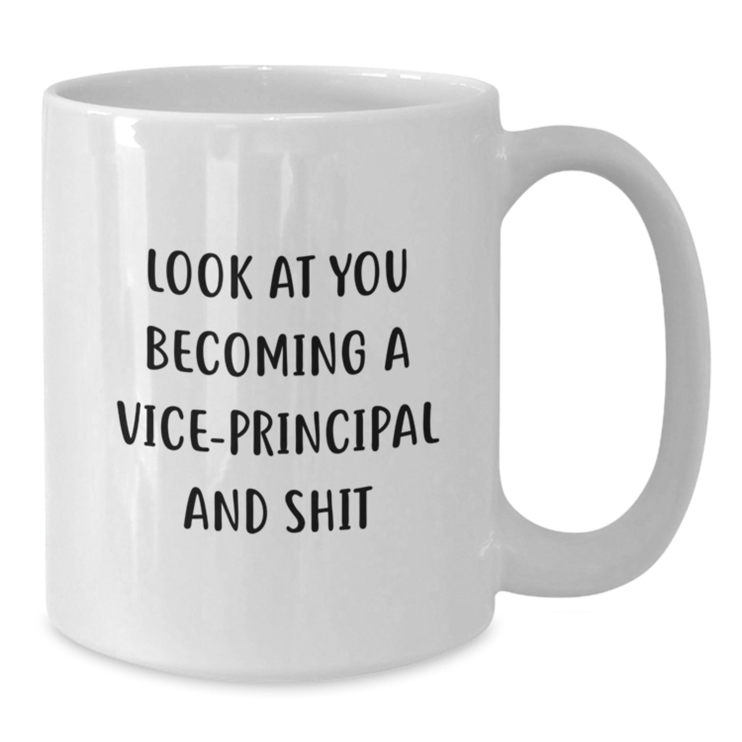 Funny Vice-principal Valentine's Gifts from Friends to Vice-principal, White Coffee Mugs with Look At You Becoming A Vice-principal And Shit Quote for Vice-principal Men - Additional