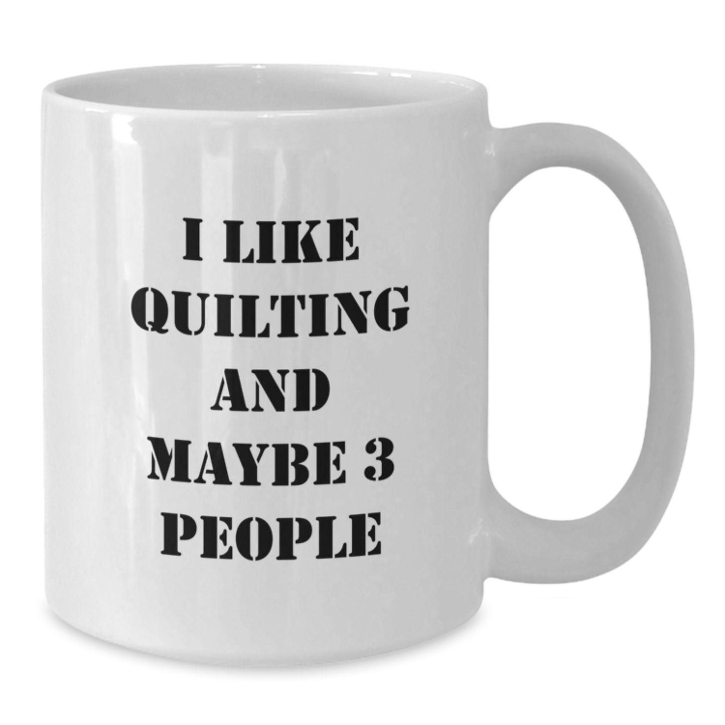 Quilting Enthusiasts Gifts for Men and Women - Funny Coffee Mug, White Ceramic, Perfect for Quilting Lovers, 15oz or 11oz Capacity, Christmas Unique Gifts from Friends and Family - Additional