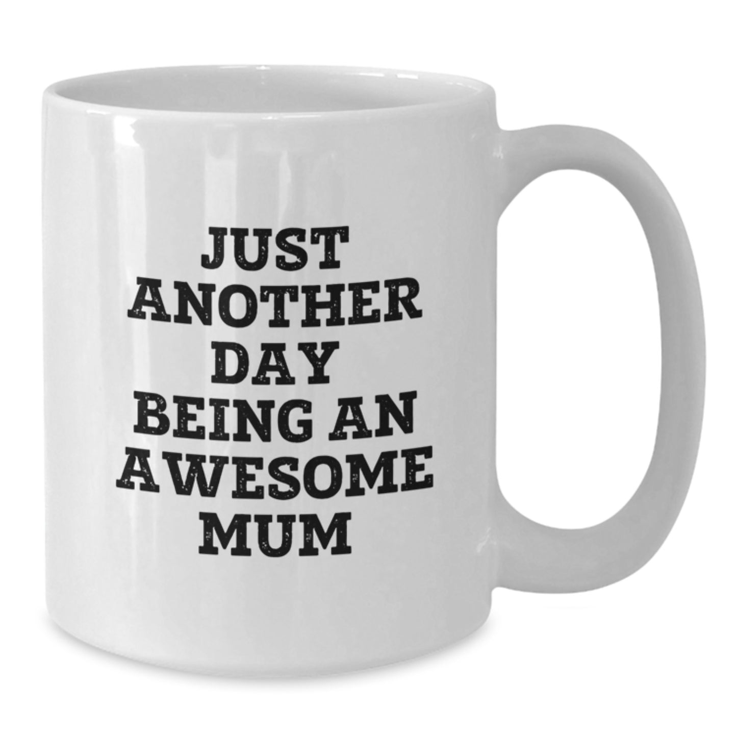 Funny Mum Gifts from Men Women Friends, Unique White Coffee Mugs for Mum, Just Another Day Being An Awesome Mum Christmas Unique Gifts - Additional