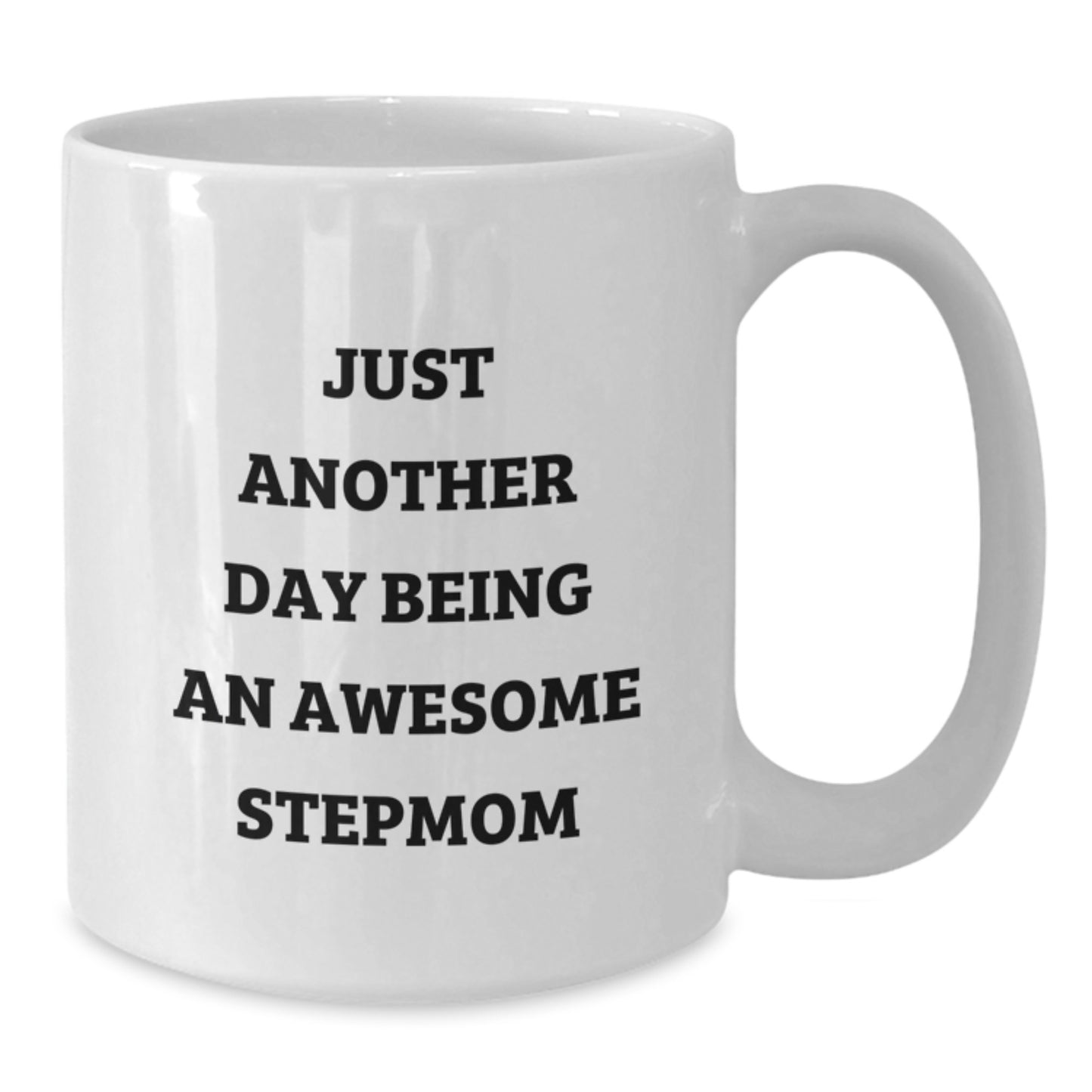 Funny Stepmom Gifts from Friends - 'Just Another Day Being An Awesome Stepmom' White Coffee Mug for Graduation - Additional