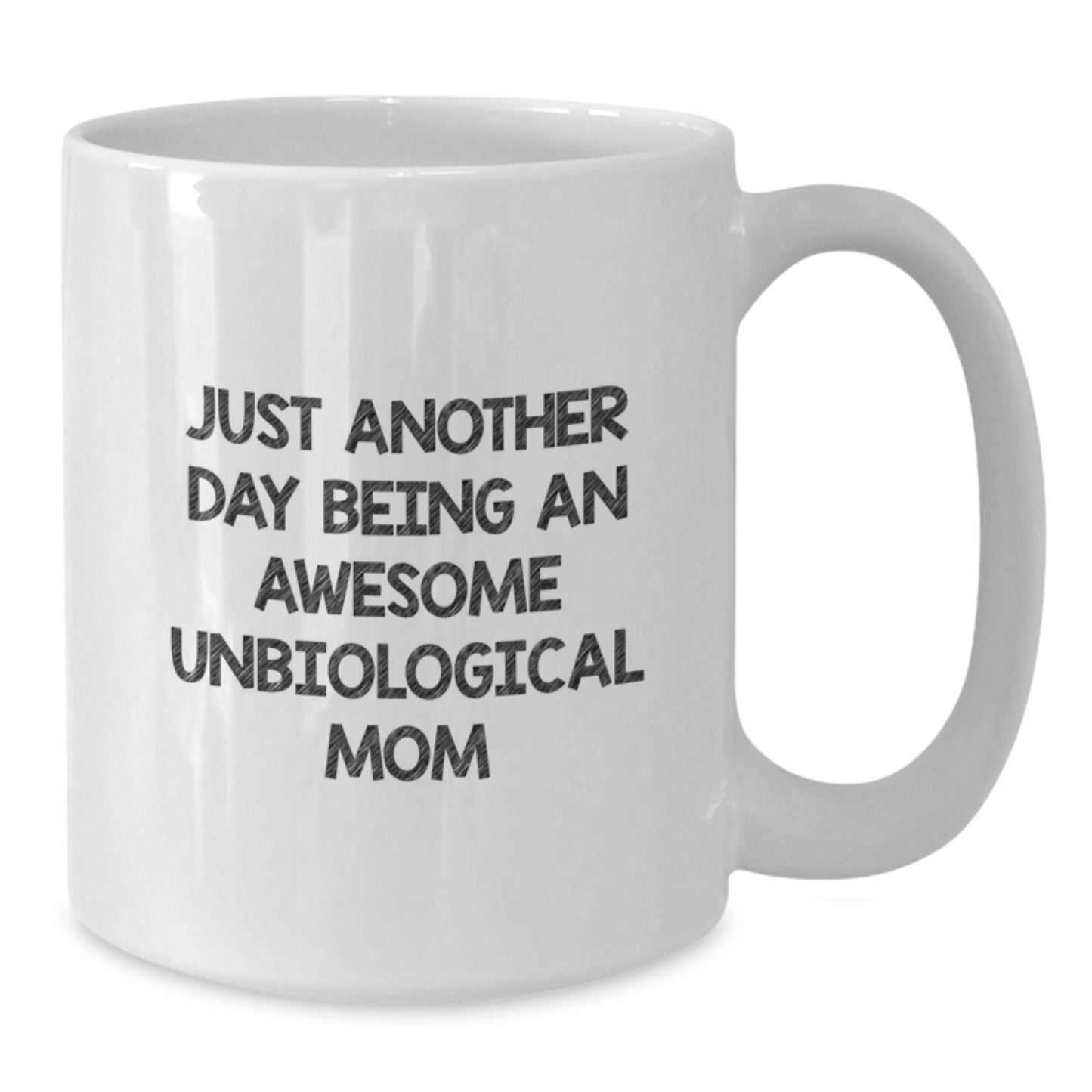 Funny Unbiological Mom Gifts, White Coffee Mugs, Just Another Day Being An Awesome Unbiological Mom Quote, Unique Christmas Unique Gifts from Friends for Unbiological Mom - Additional