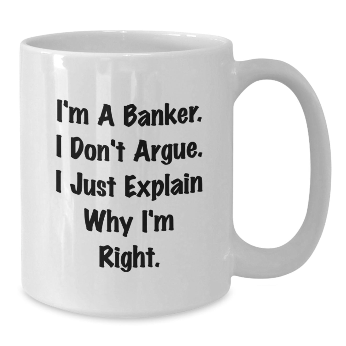 Banker Humor Gifts from Friends - Funny White Coffee Mug for Birthday - Additional