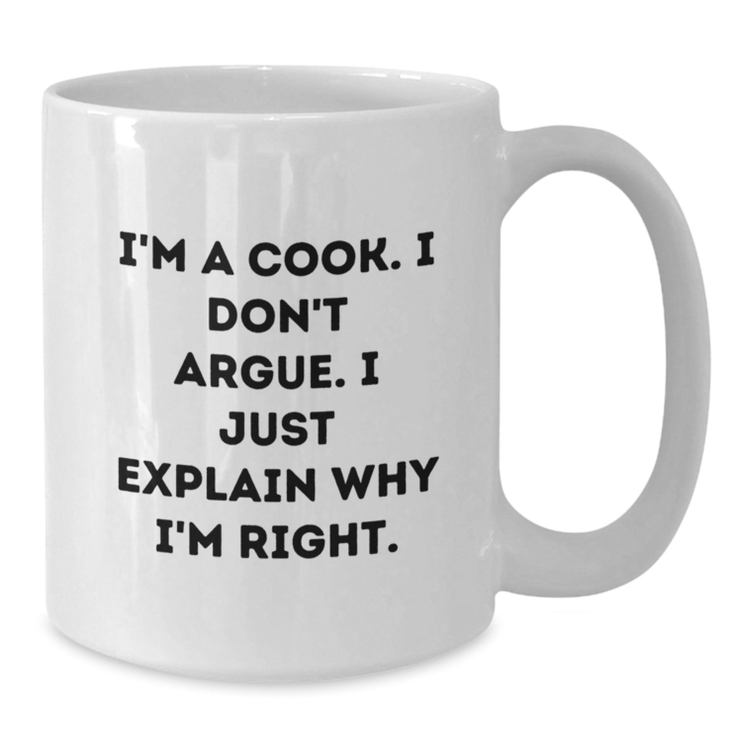 Funny Cook Gifts for Men, Unique White Coffee Mugs with Christmas Cheer, I'm A Cook. I Don't Argue. I Just Explain Why I'm Right. - Additional