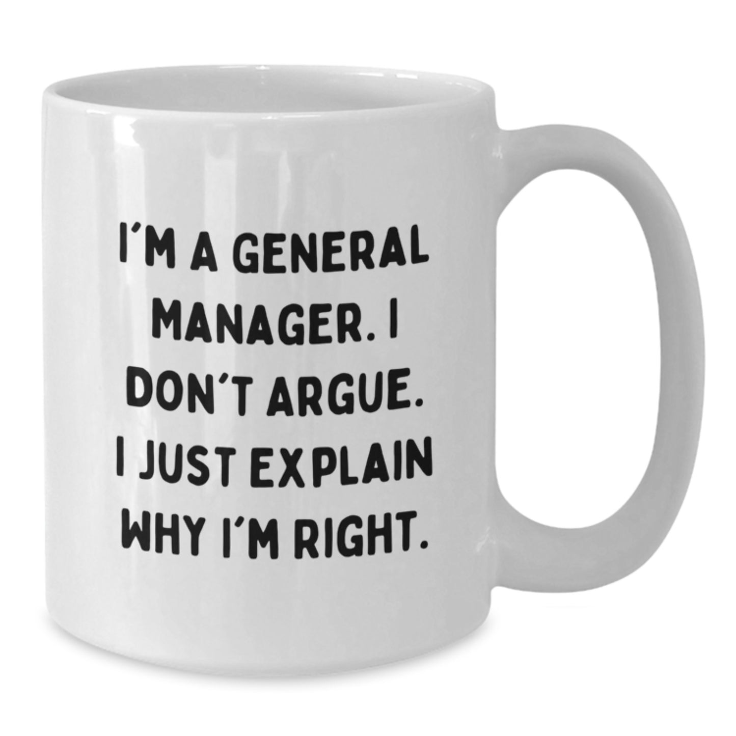 Funny General Manager Quotes White Coffee Mug, Gifts from Friends, Birthday Unique Gifts for General Manager, 11oz or 15oz Ceramic Mug - Additional