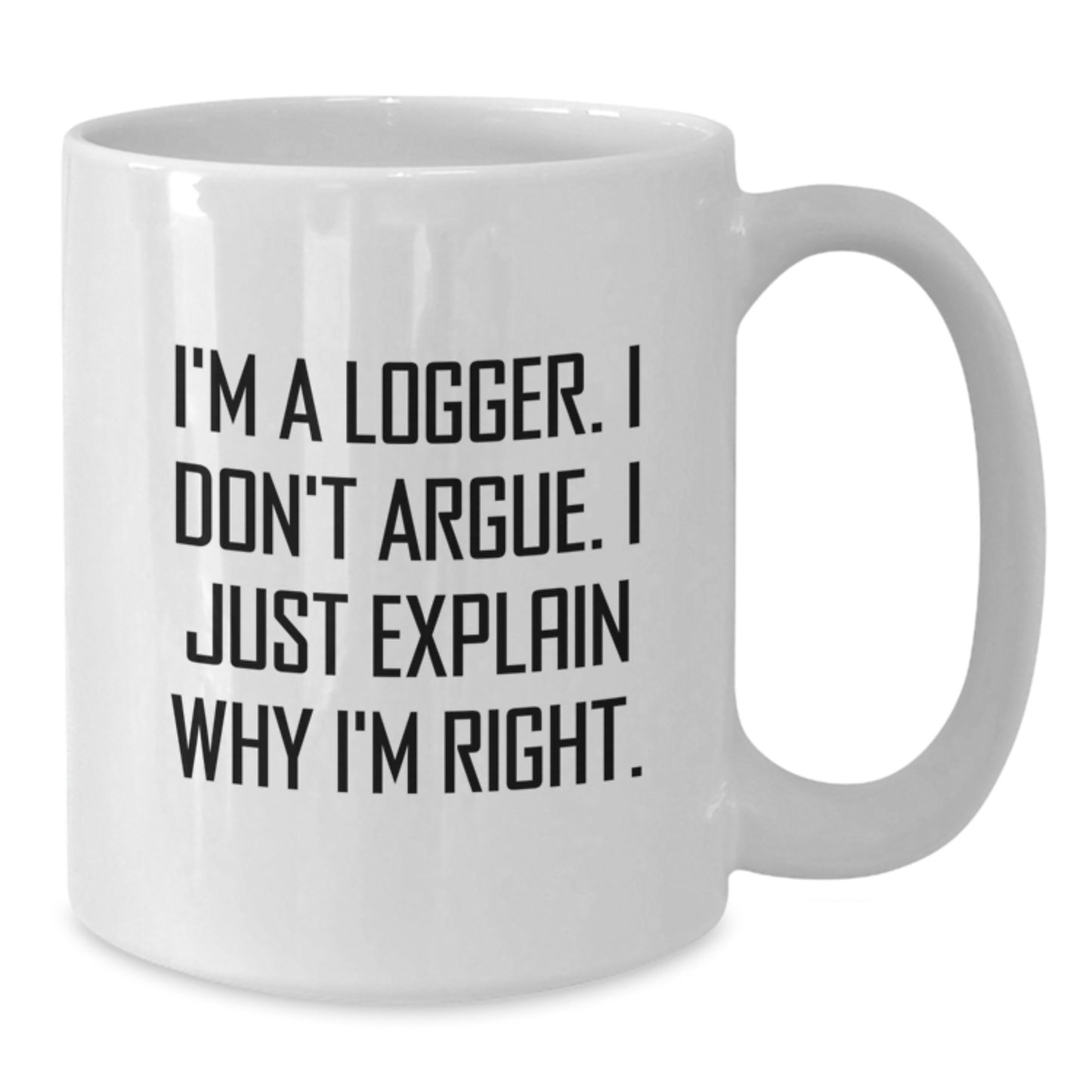 Funny Logger Gifts, White Coffee Mug for Logger, Christmas Unique Gifts from Friends and Family - Additional