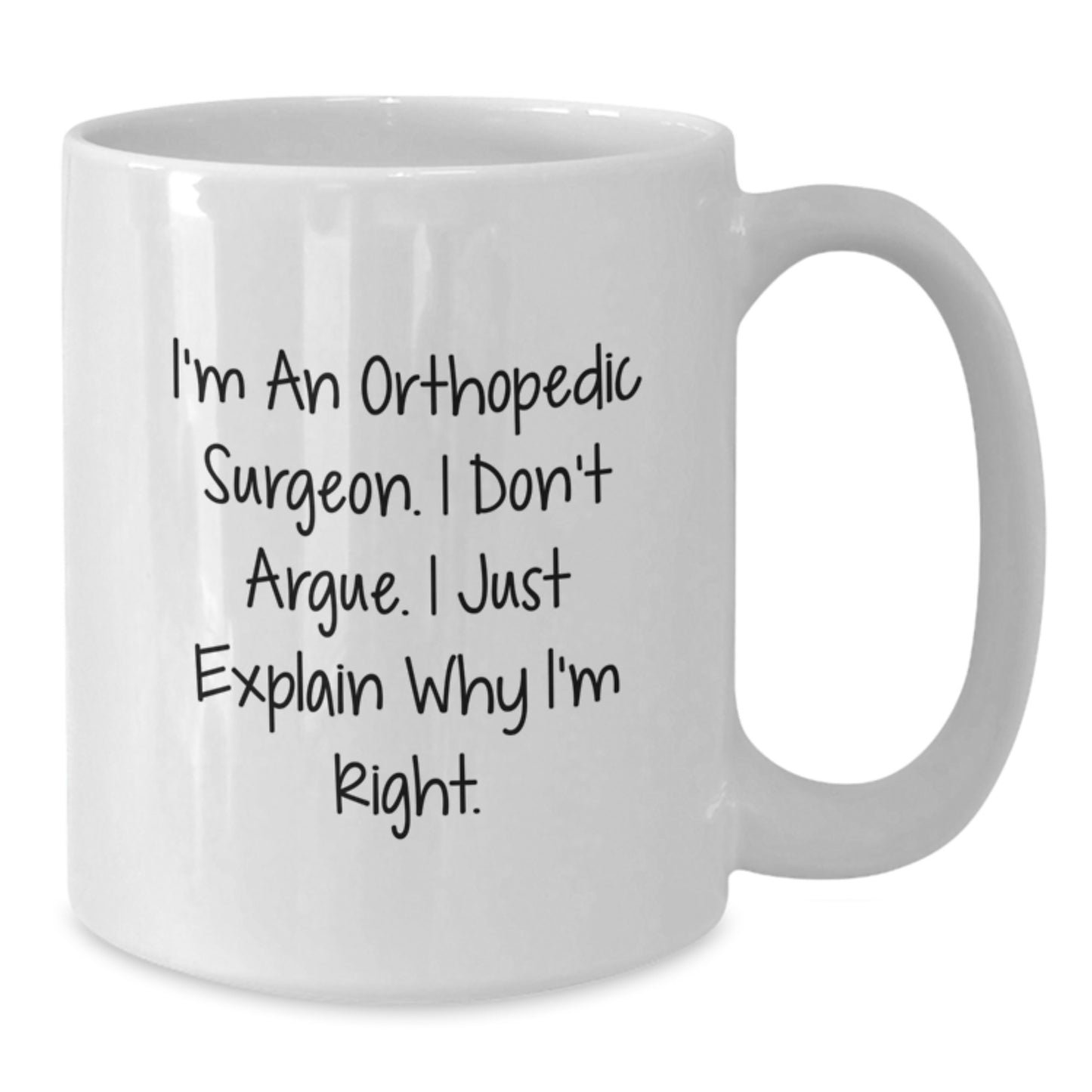 Orthopedic Surgeon White Coffee Mug Funny Graduation Gift from Friends to Orthopedic Surgeon Men or Women - Additional