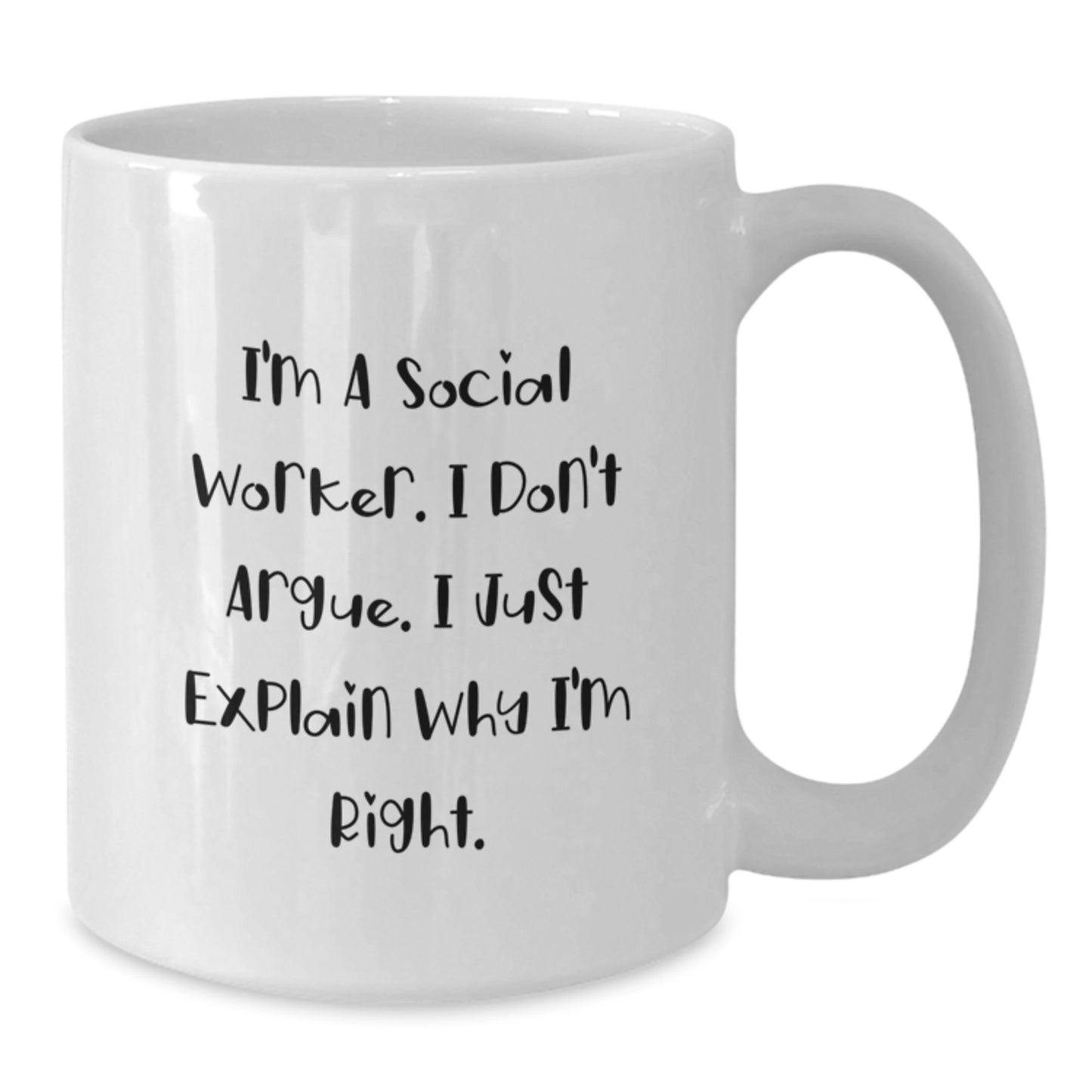Funny Social Worker Gifts, White Coffee Mug, I'm A Social Worker I Don't Argue, Ideal Gift for Social Worker Graduation, Gifts from Family - Additional