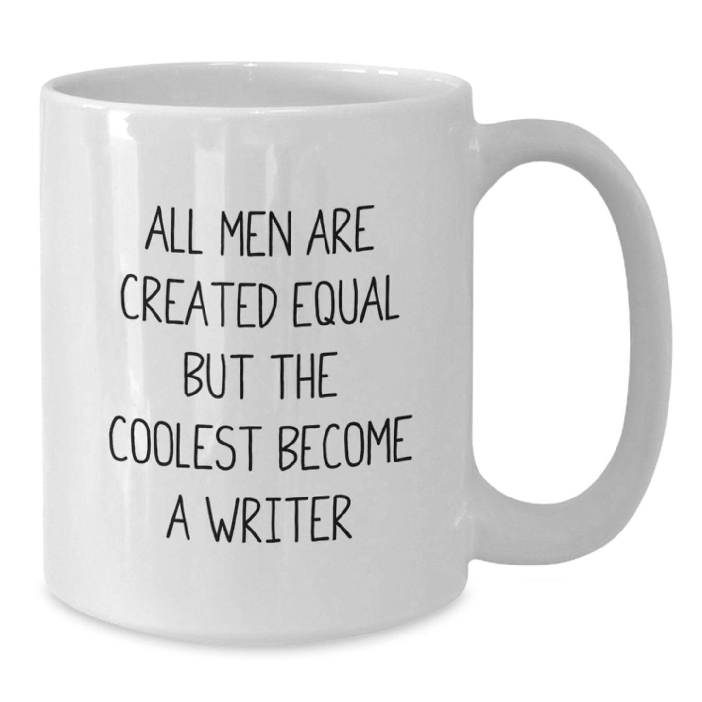Funny Writer Quotes White Coffee Mugs Gifts from Men to Writers on Their Birthday, 'All Men Are Created Equal But The Coolest Become A Writer', Unique Birthday Unique Gifts for Writers - Additional
