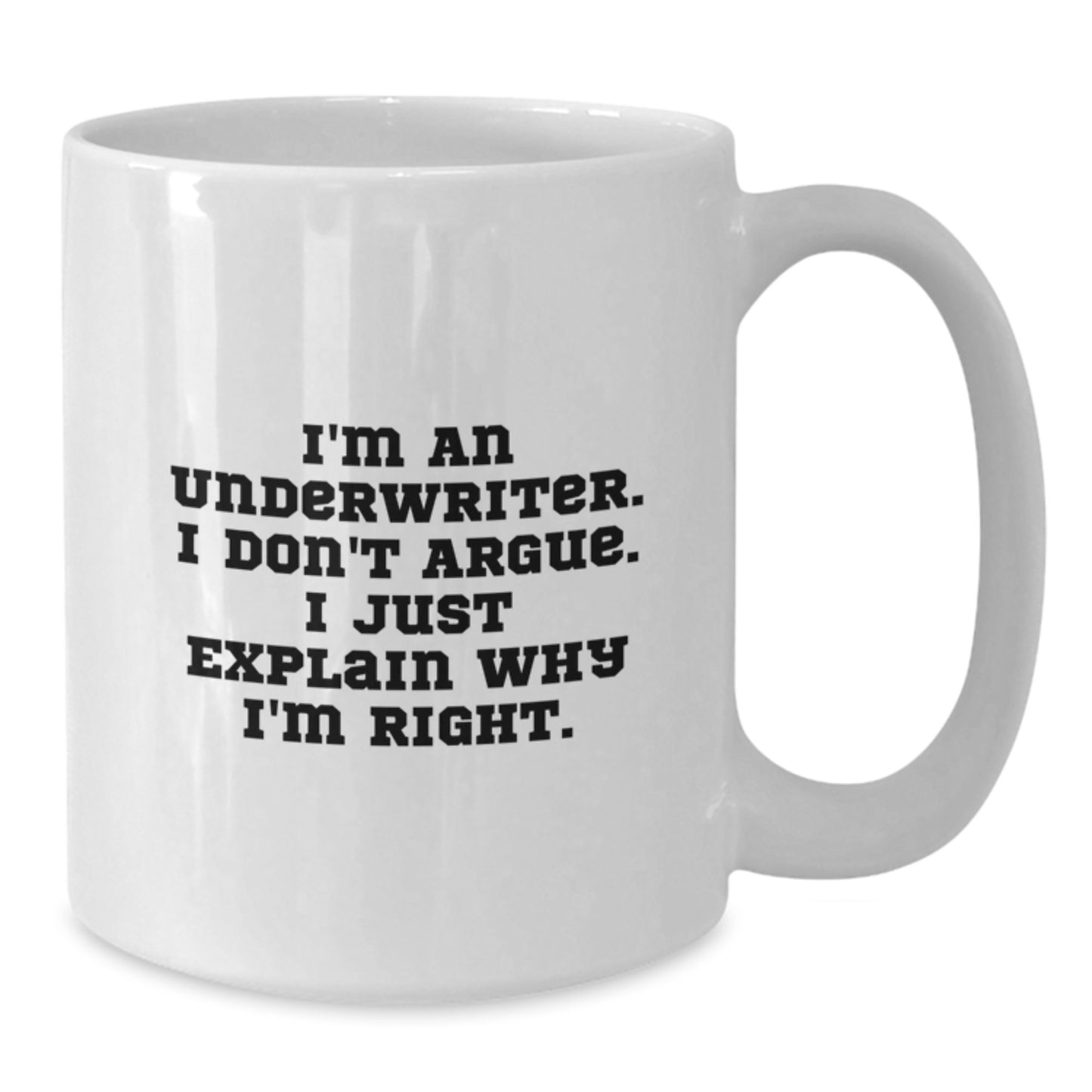 Funny Underwriter White Coffee Mugs, Gifts from Friends for Underwriter, Underwriter Quotes, Christmas Unique Gifts, White Coffee Mug - Additional