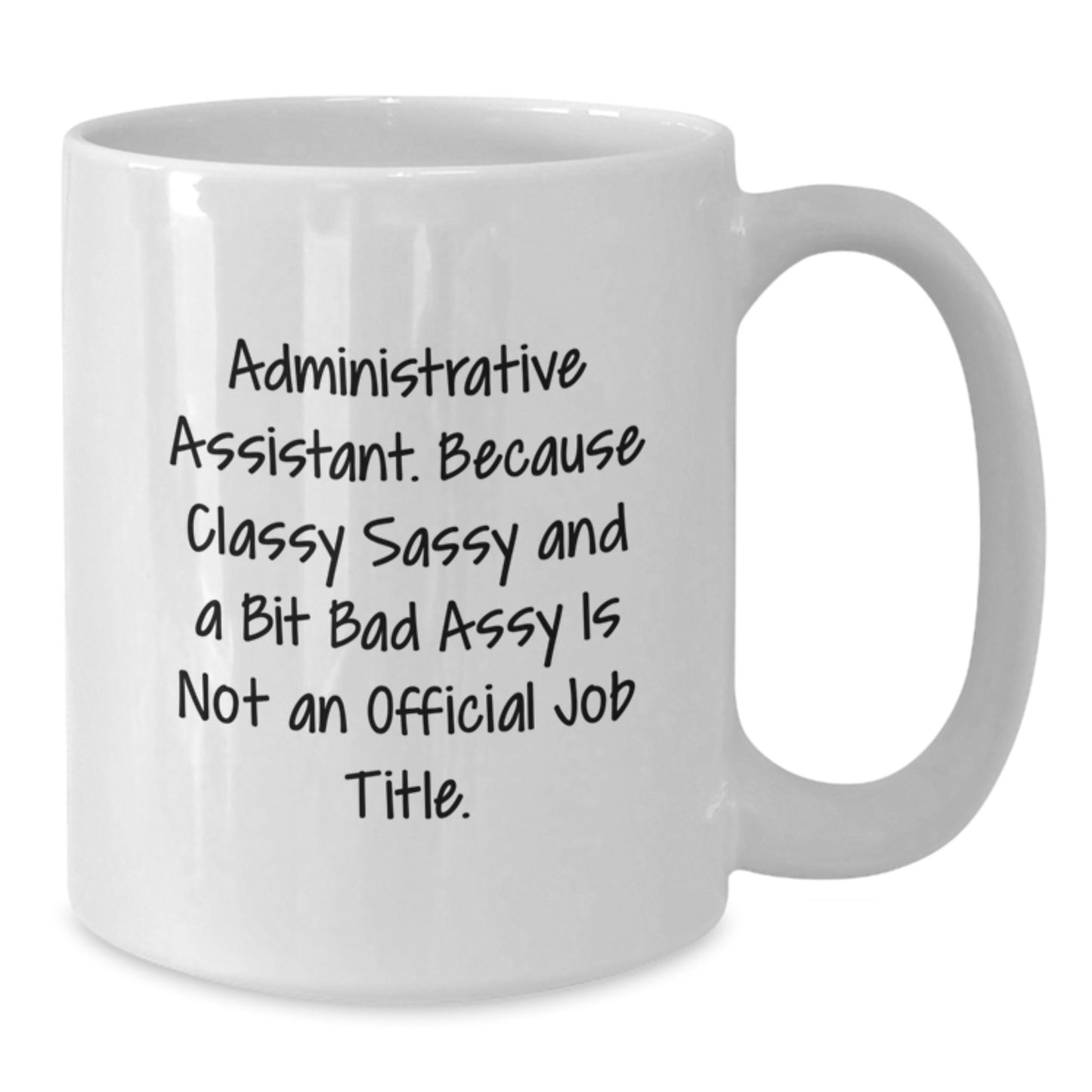 Gifts from Friends for Administrative Assistant, Funny White Coffee Mug, Graduation Unique Gifts - Additional
