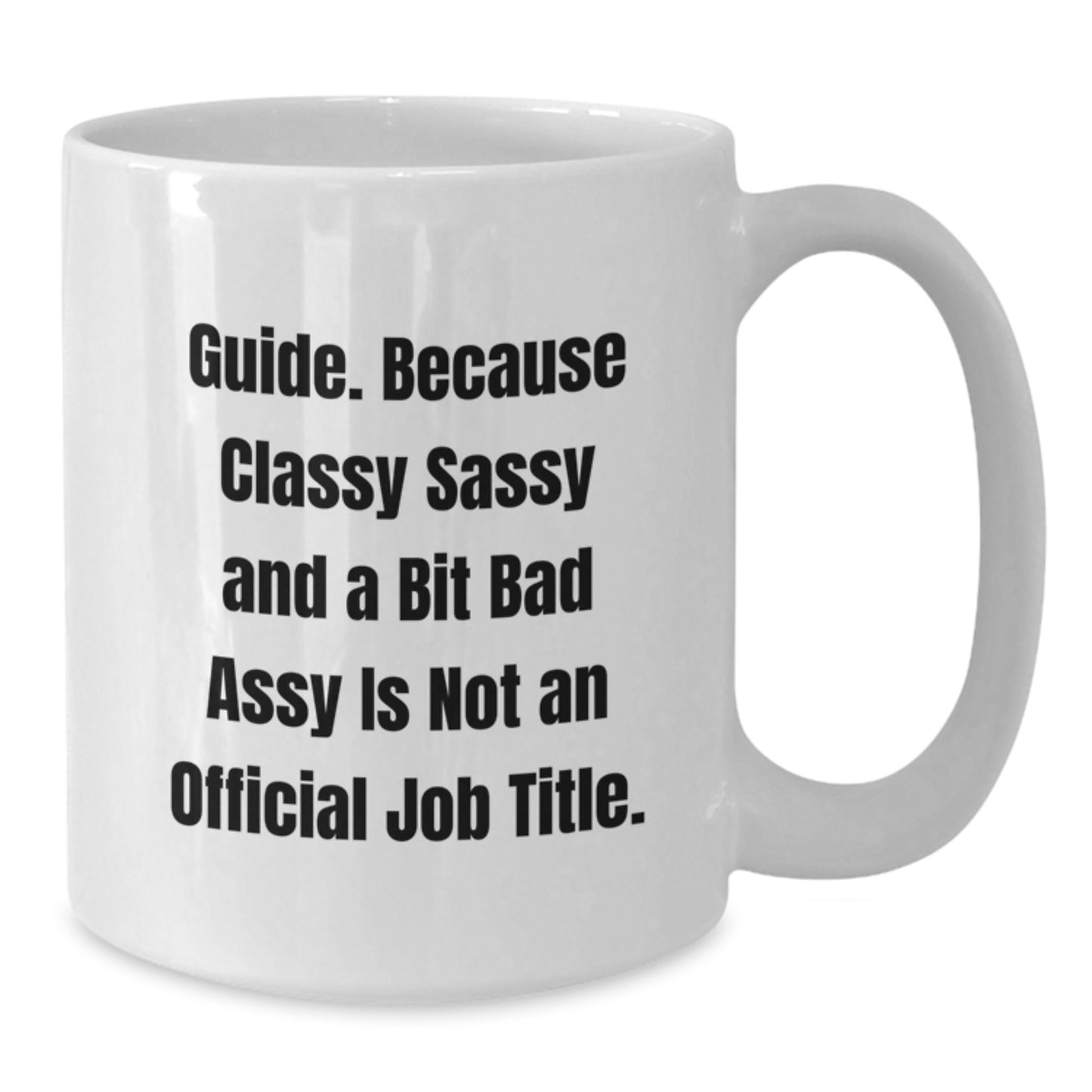 Funny Guide White Coffee Mug - Gifts from Friends to Guide - Unique Christmas Unique Gifts for Guide - Additional
