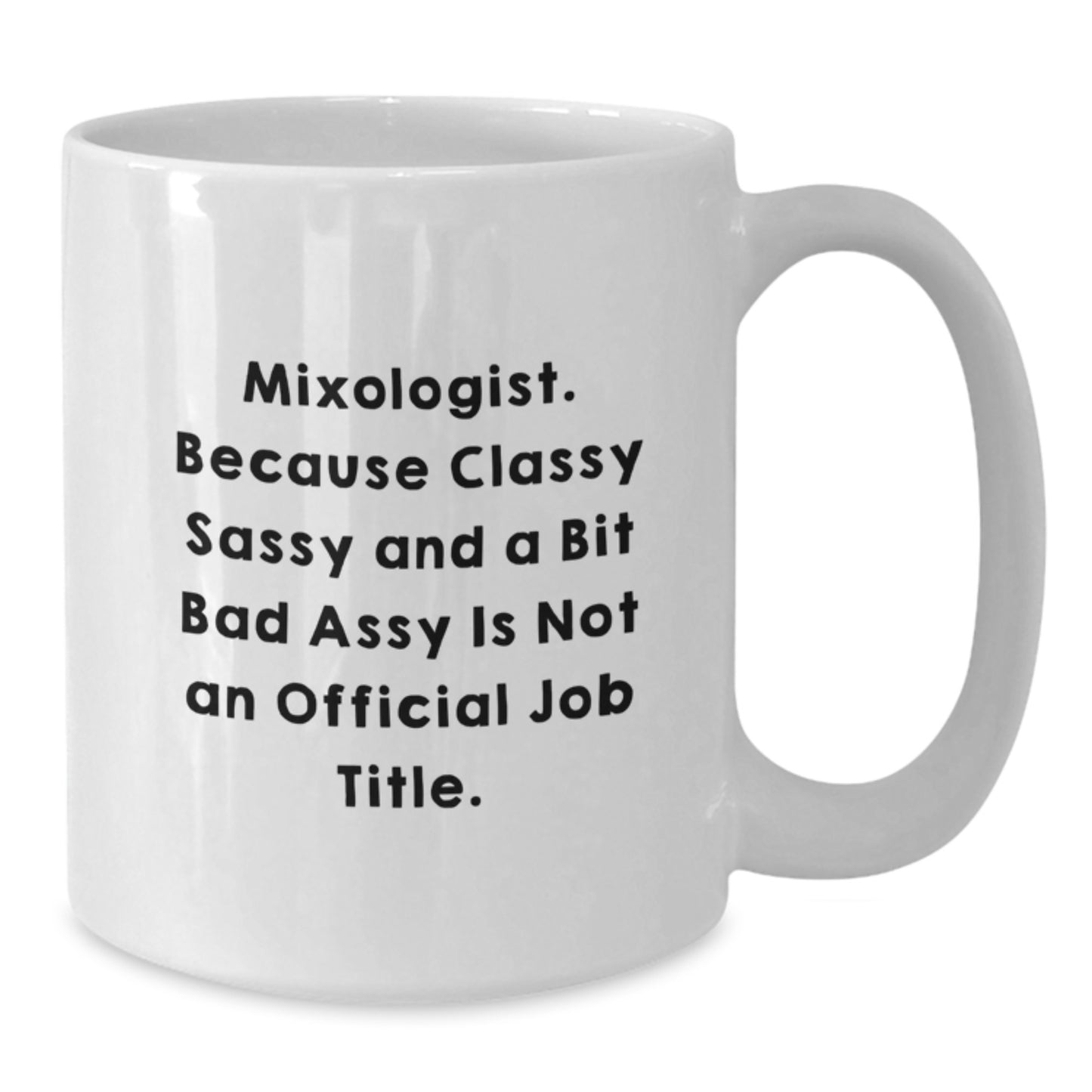 Funny Mixologist Gifts for Him from Family, Unique White Coffee Mugs with Quote 'Mixologist. Because Classy Sassy And A Bit Fearlessy Is Not An Official Job Title.' for Christmas Unique Gifts - Additional