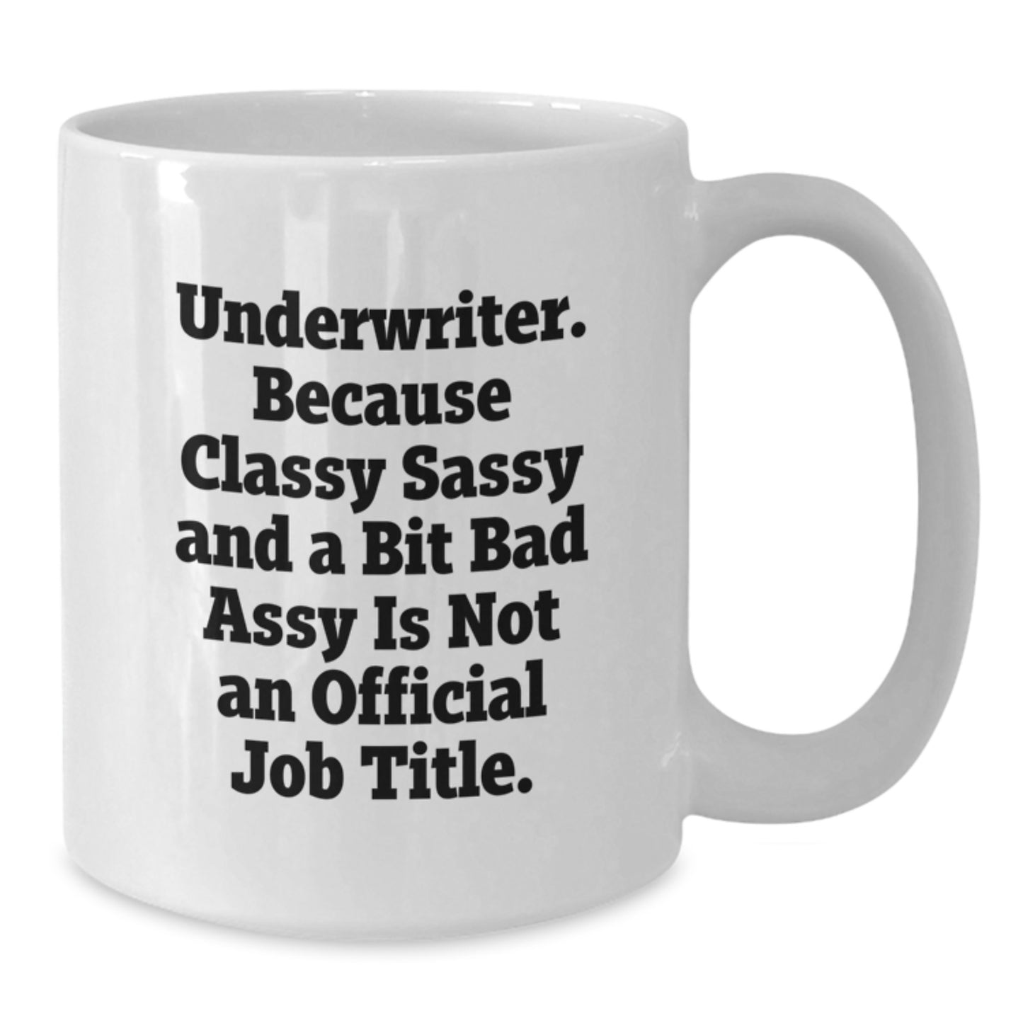 Unique Funny Underwriter Gifts from Friends for Underwriter, White Coffee Mug with Underwriter Quote, Christmas Unique Gifts - Additional