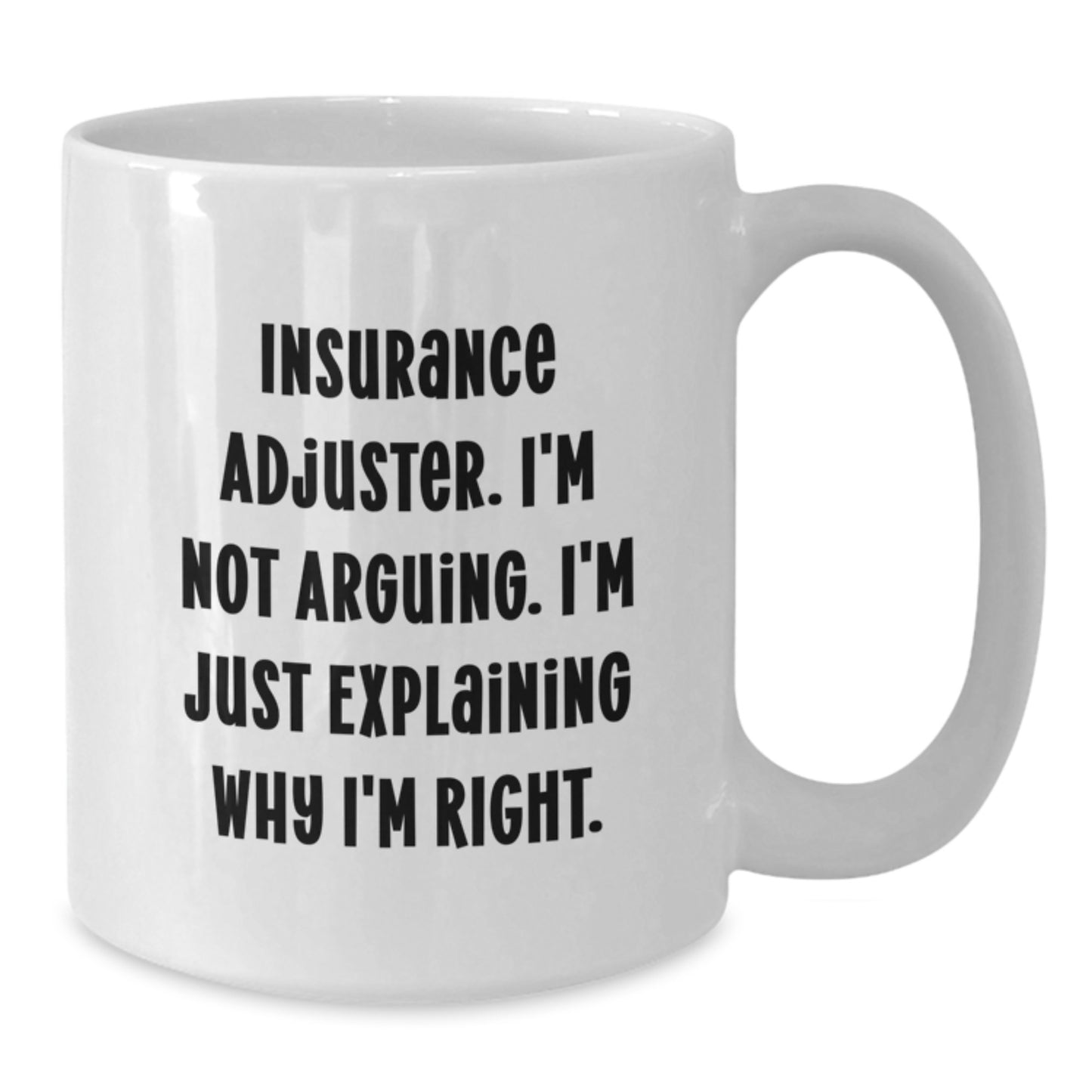 Insurance Adjuster Mug, Funny Quote, White Coffee Mug, Gifts for Insurance Adjuster, Birthday Unique Gifts from Friends or Family - Additional