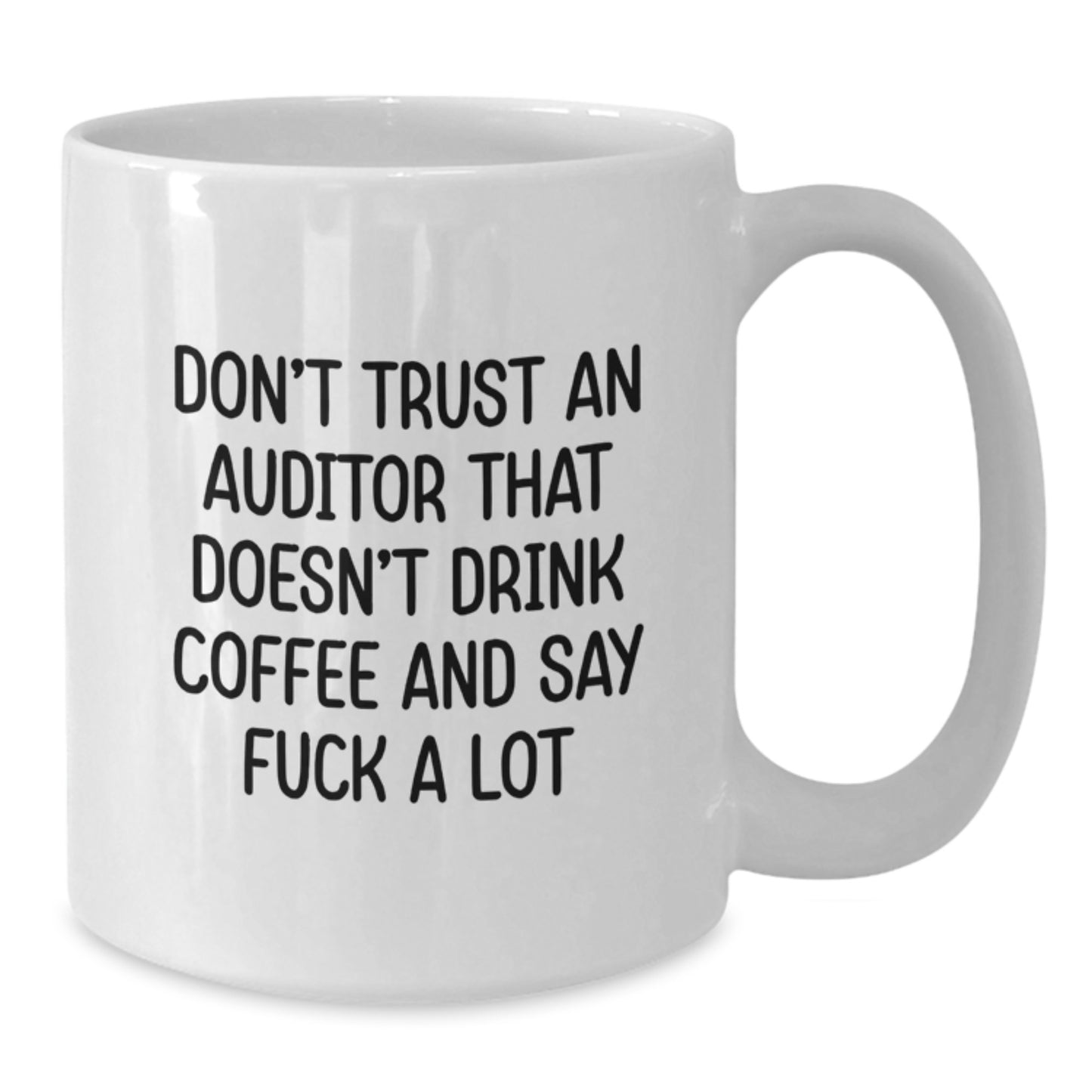 Funny Auditor Gifts from Friends, White Coffee Mugs for Graduation, Unique Gift for Men - Don't Trust An Auditor That Doesn't Drink Coffee And Say 'F--k A Lot' - Additional