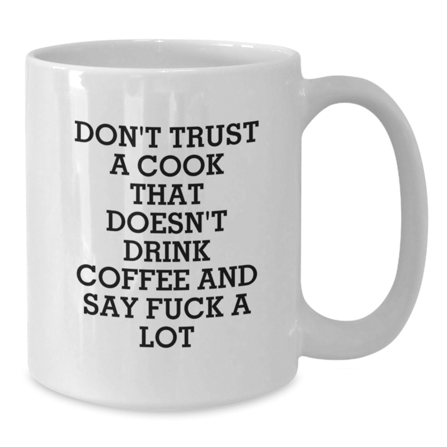 Funny Cook Gifts for Men Women Friends Coworkers Family - Don't Trust A Cook White Coffee Mug - Additional
