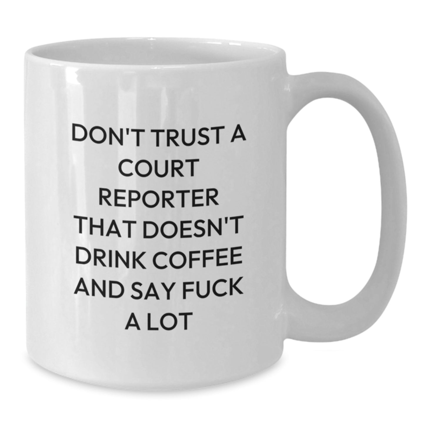 Funny Court Reporter Gifts for Men, White Coffee Mug with Quirky Quote, Perfect for Coworkers, Friends, Graduation Unique Gifts, Court Reporter Lover - Additional