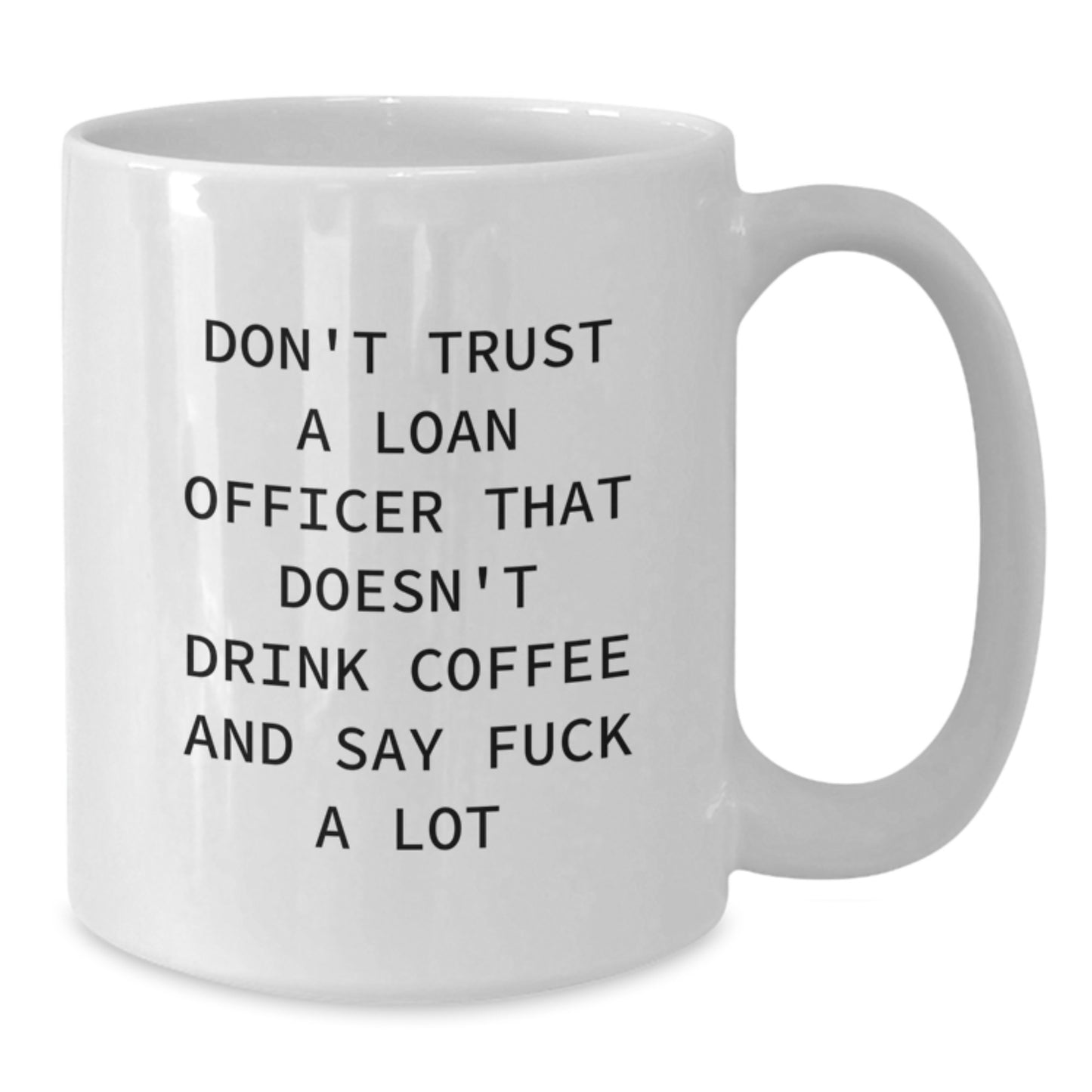 Funny Loan Officer Gifts from Friends - White Coffee Mug for Loan Officer Men and Women - Additional